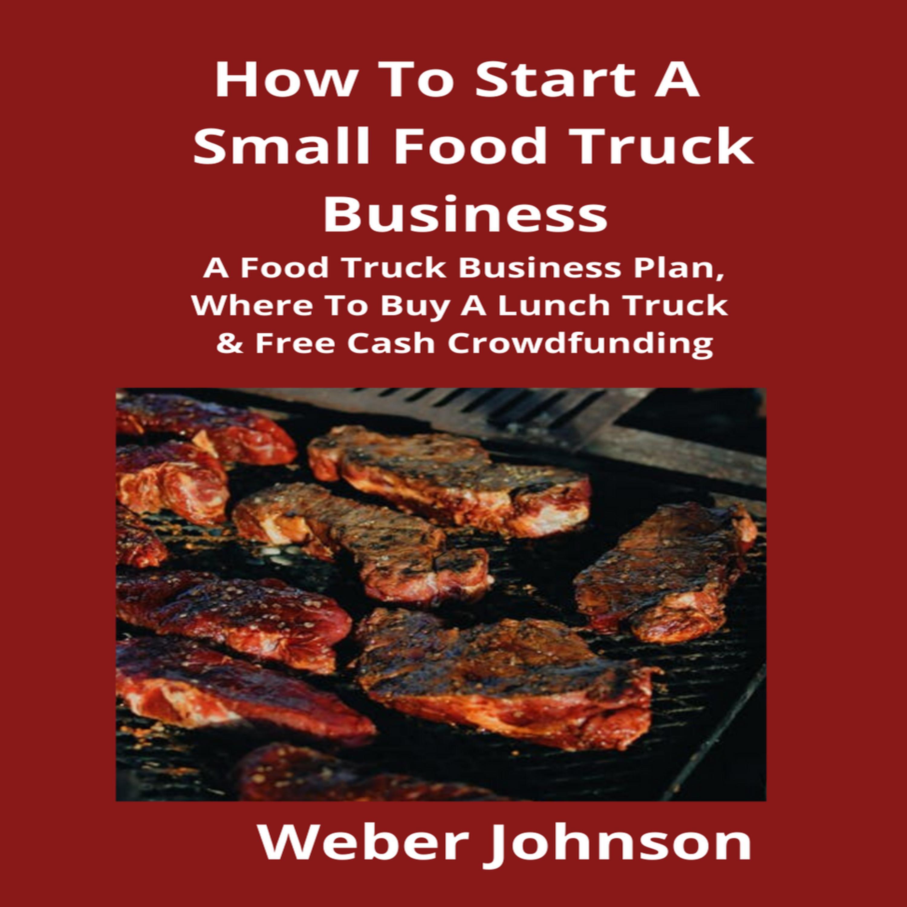 How To Start A Small Food Truck Business