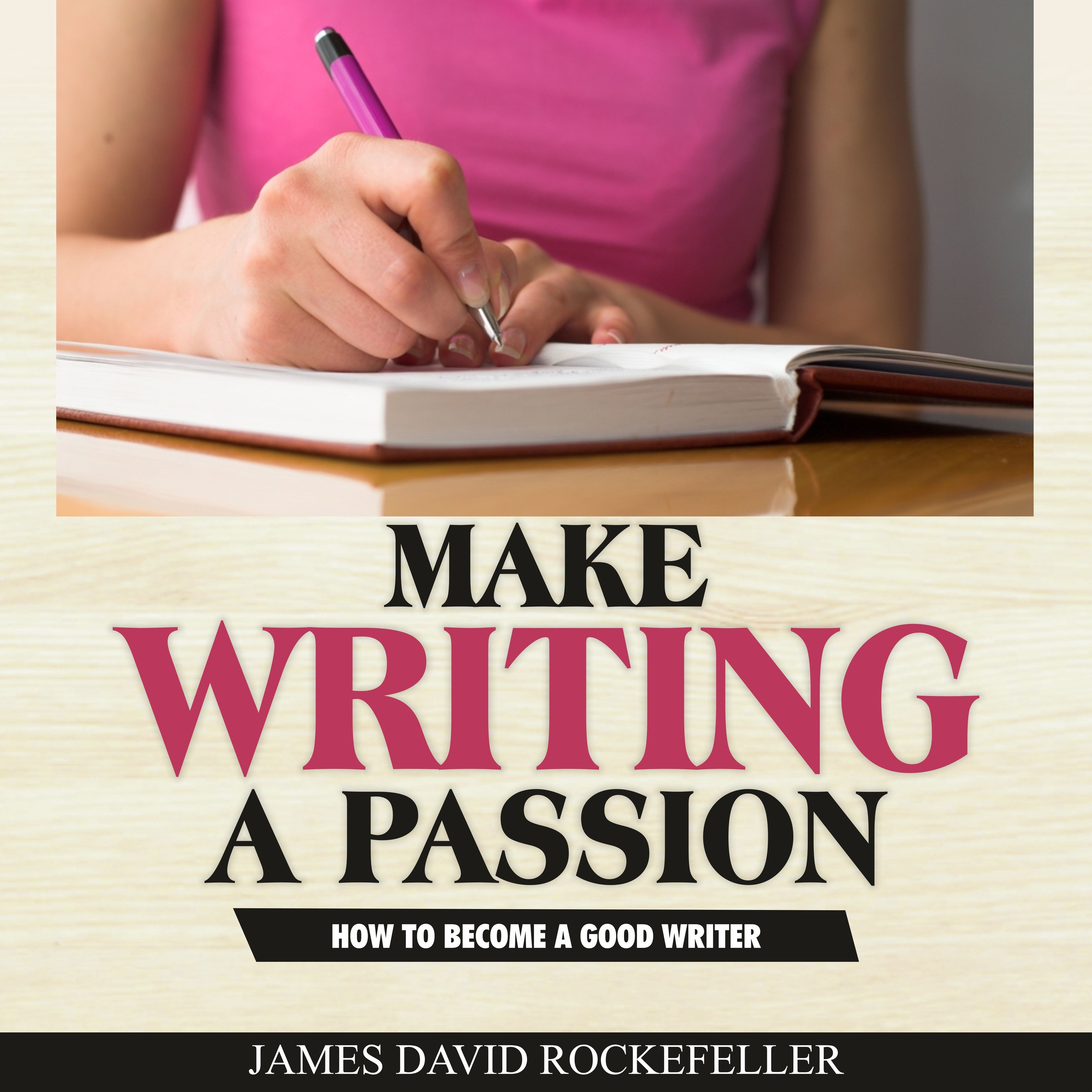 Make Writing a Passion