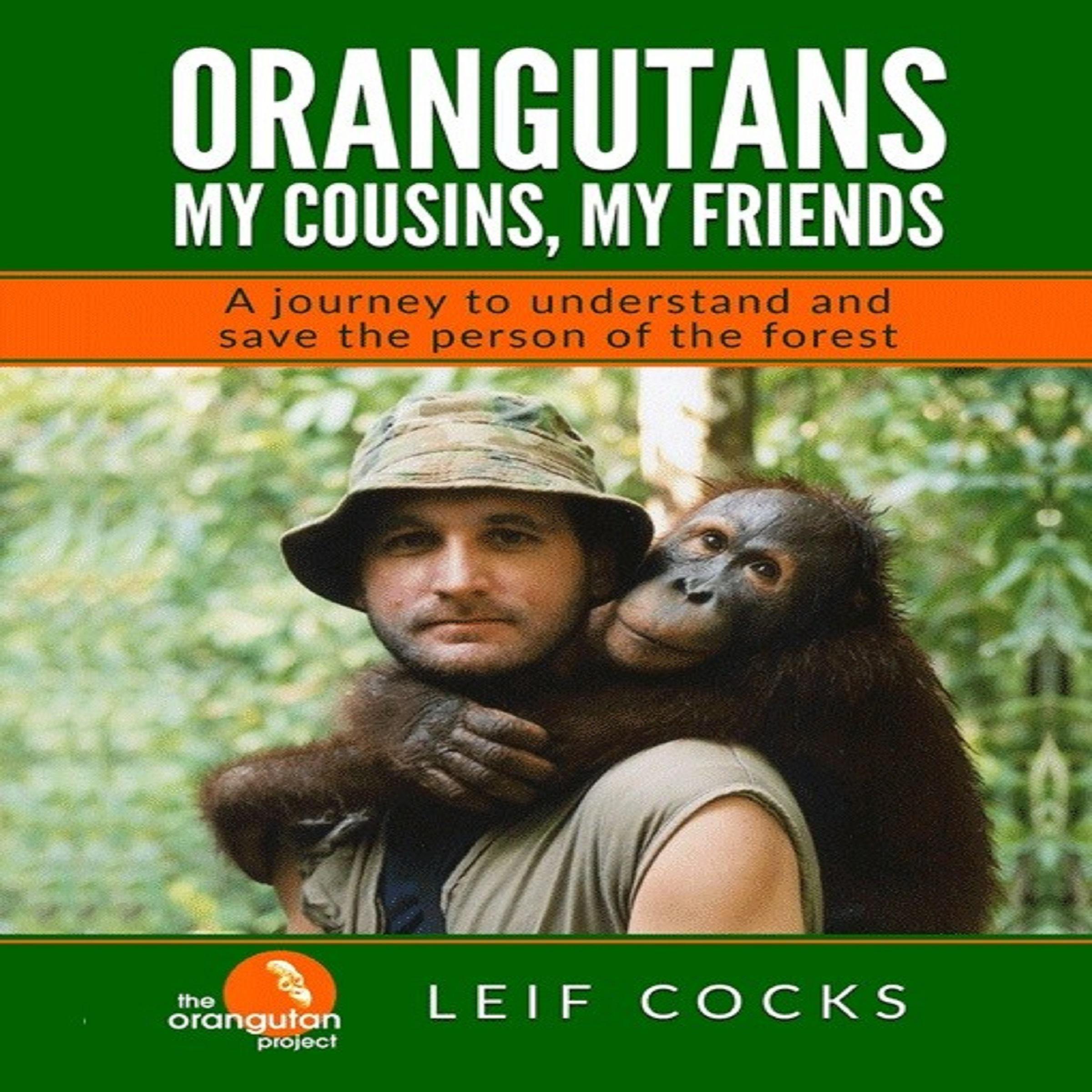Orangutans: My Cousins, My Friends