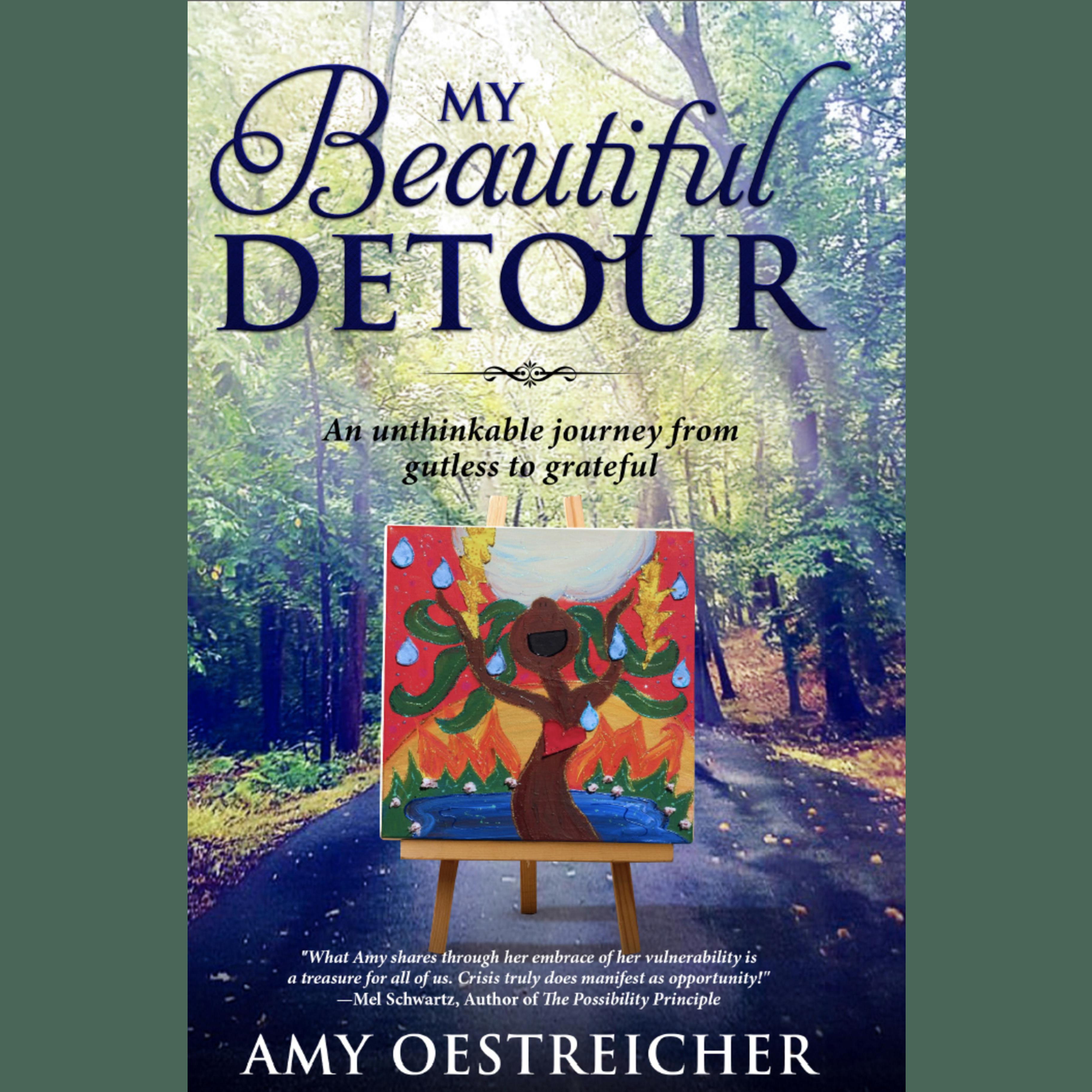 My Beautiful Detour: An Unthinkable Journey From Gutless to Grateful