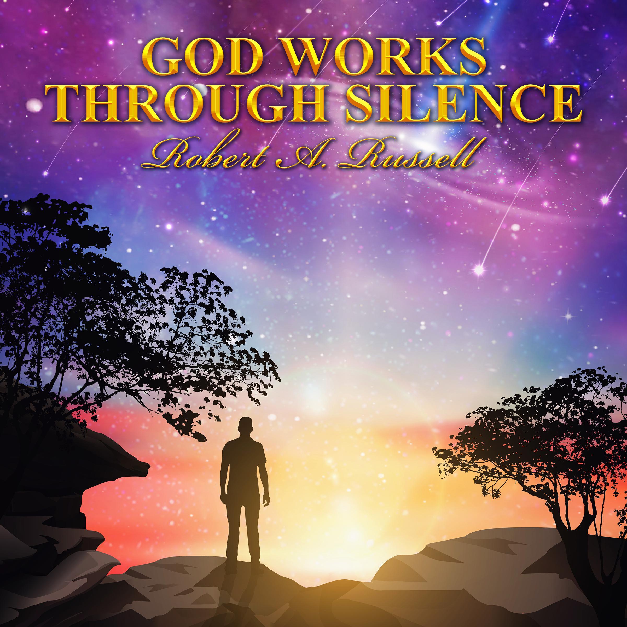 God Works Through Silence