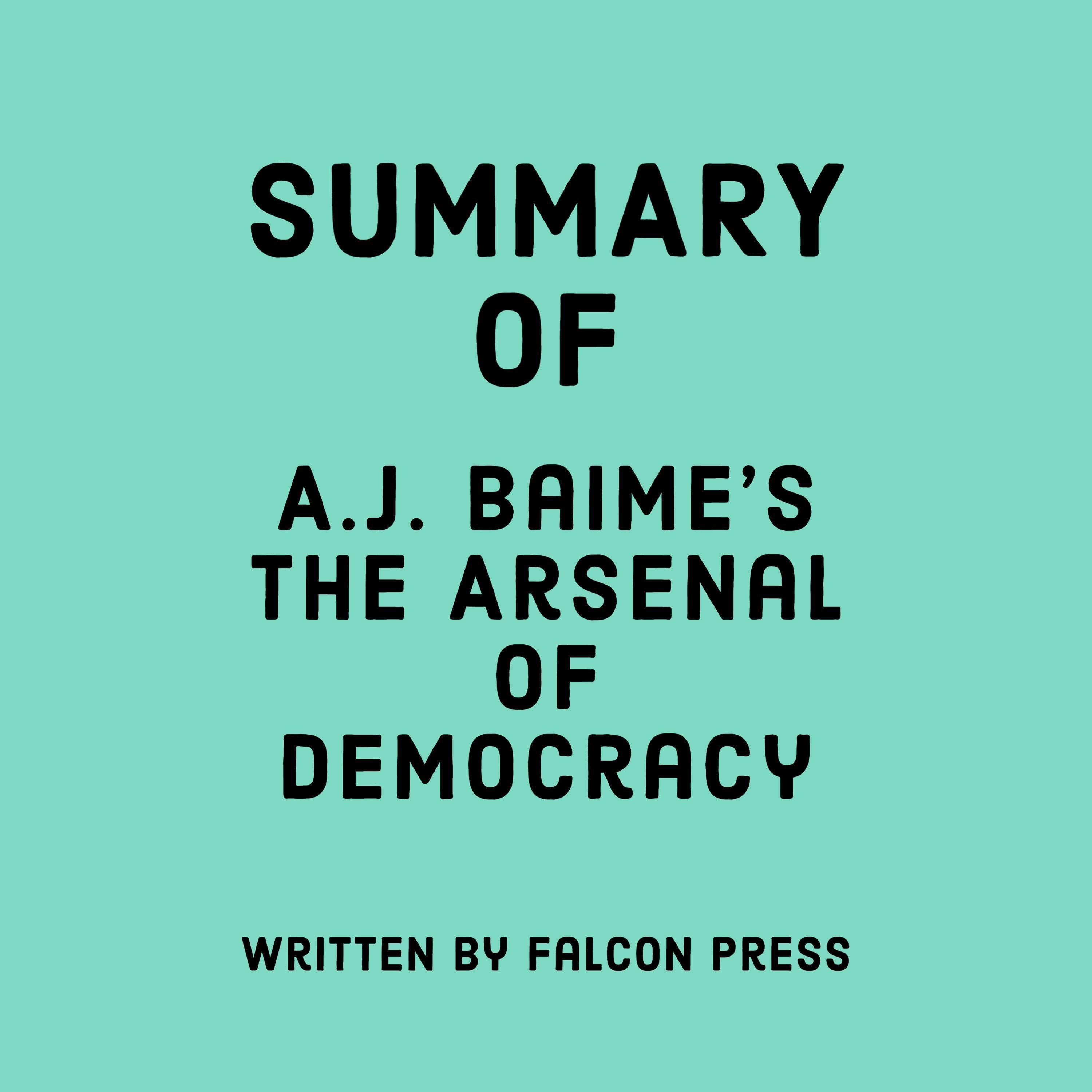 Summary of A.J. Baime’s The Arsenal of Democracy