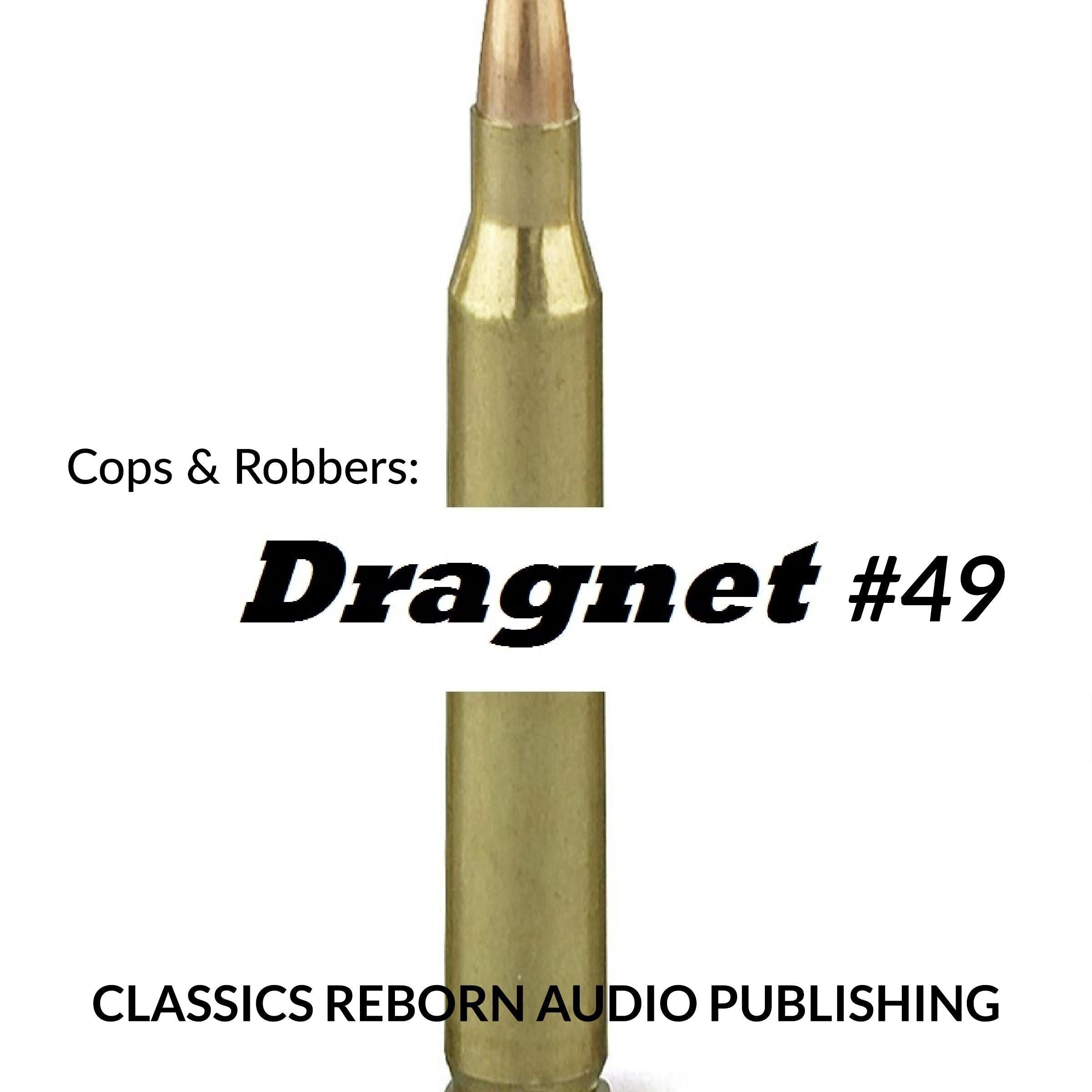 Cops & Robbers: Dragnet #49