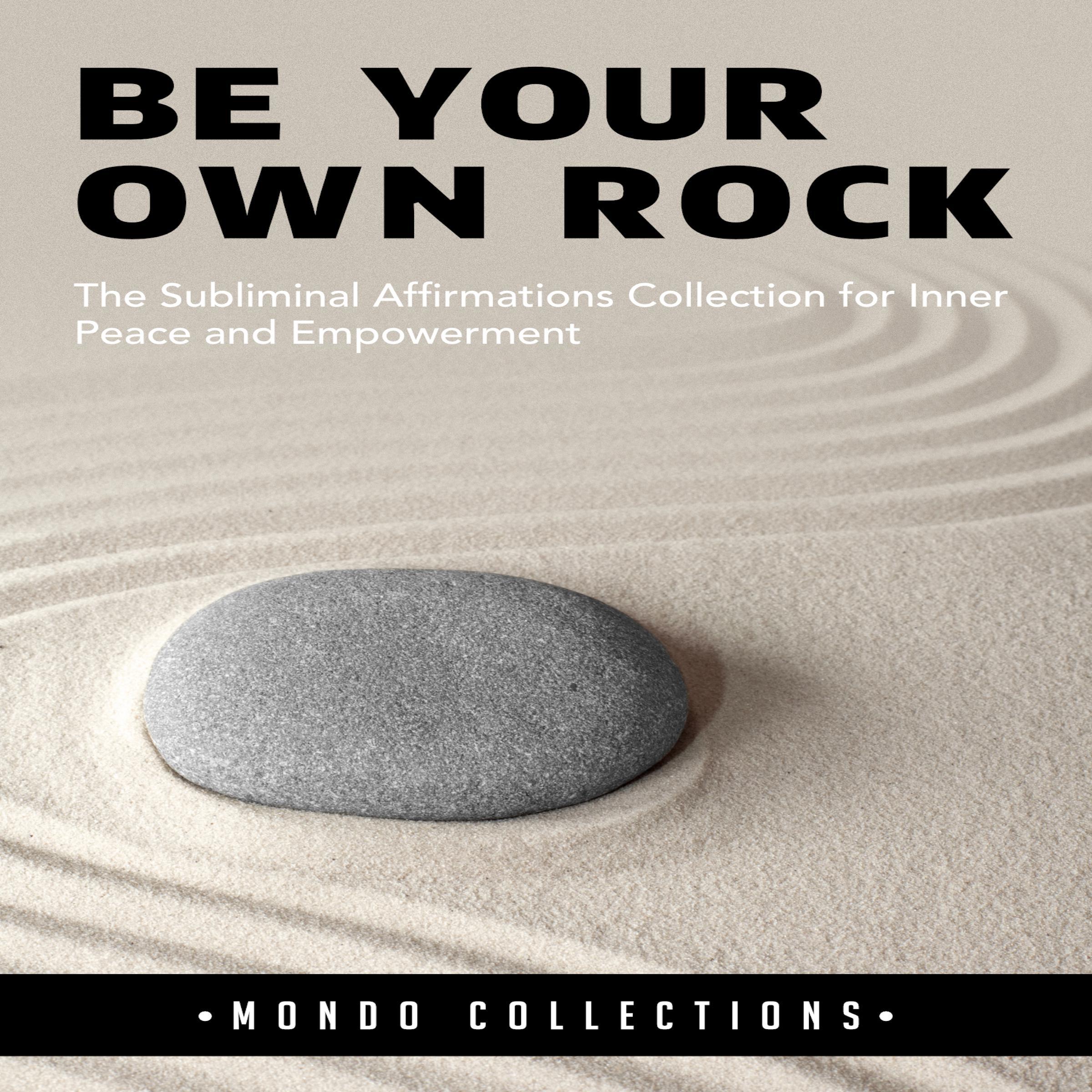 Be Your Own Rock: