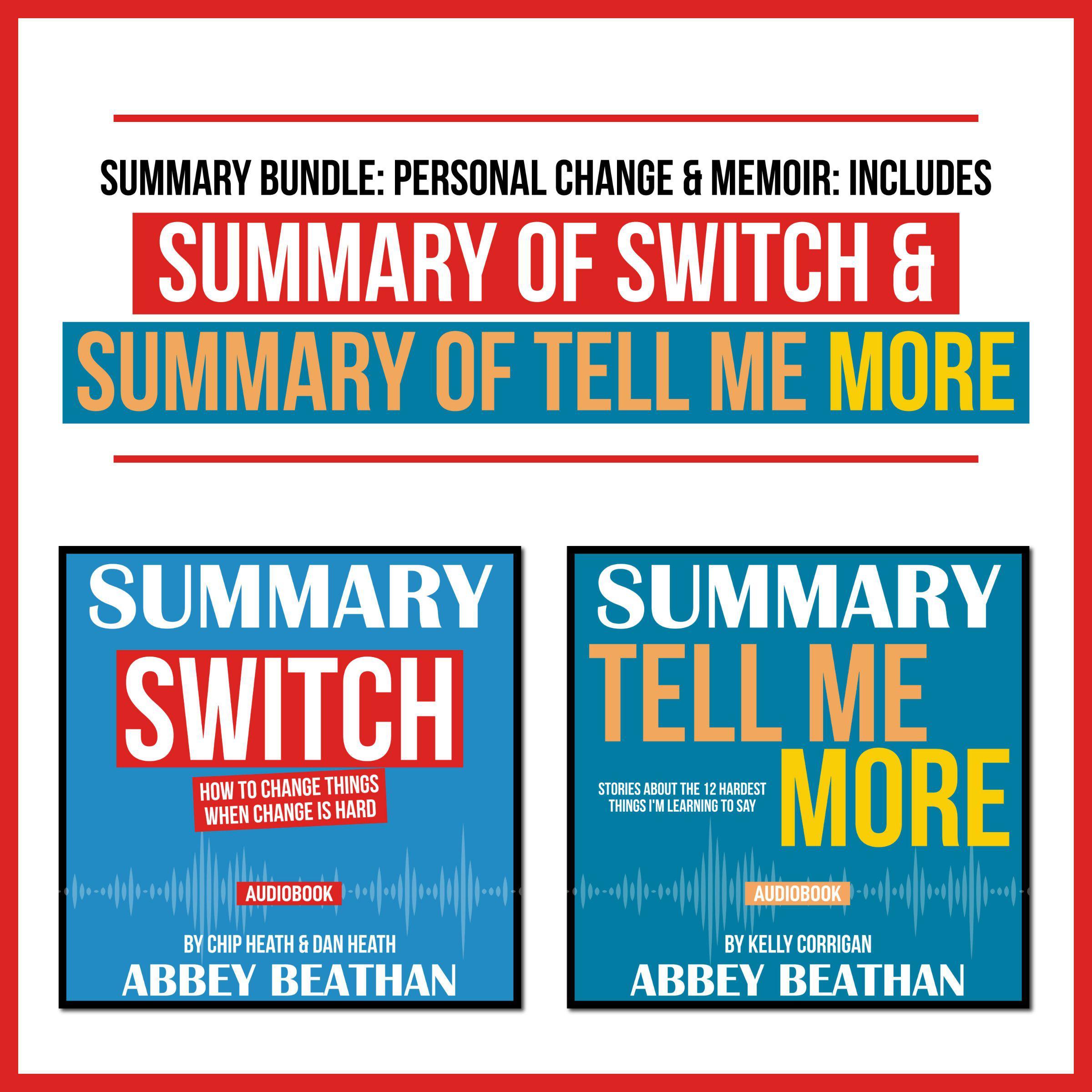 Summary Bundle: Personal Change & Memoir: Includes Summary of Switch & Summary of Tell Me More