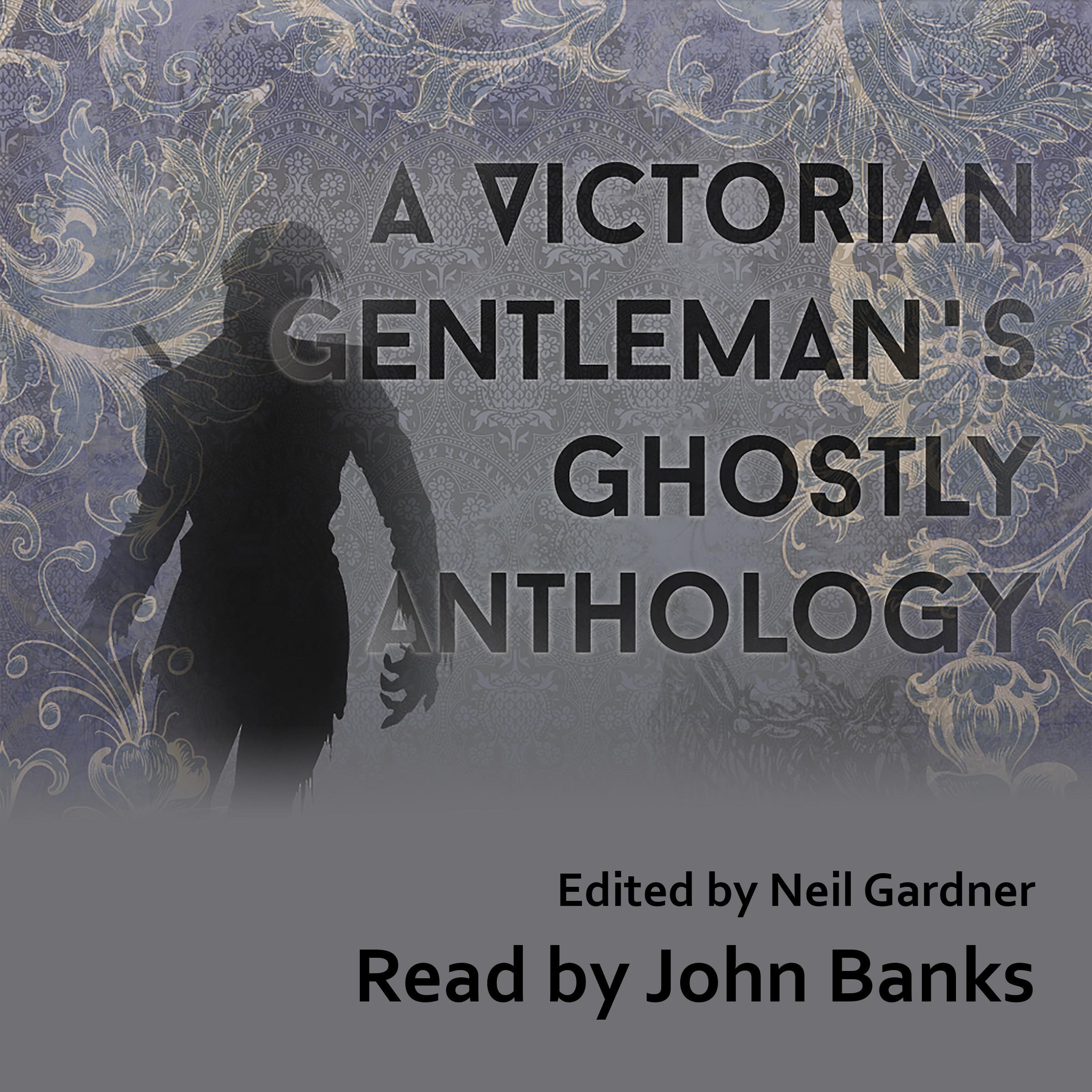 A Victorian Gentleman's Ghostly Anthology