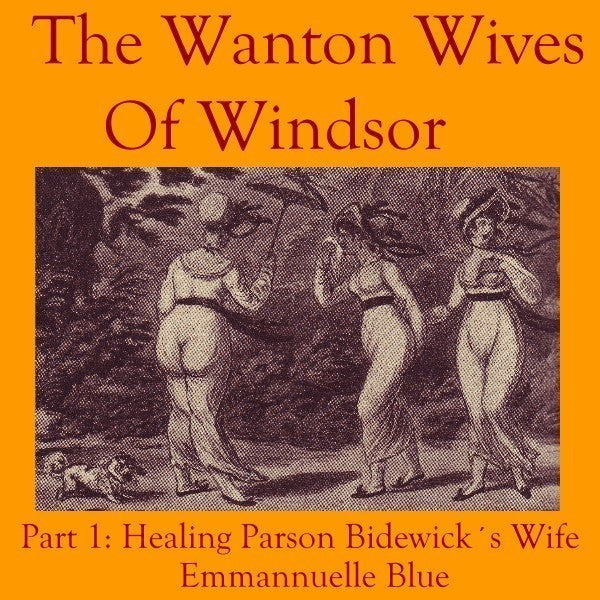 The Wanton Wives of Windsor Part 1