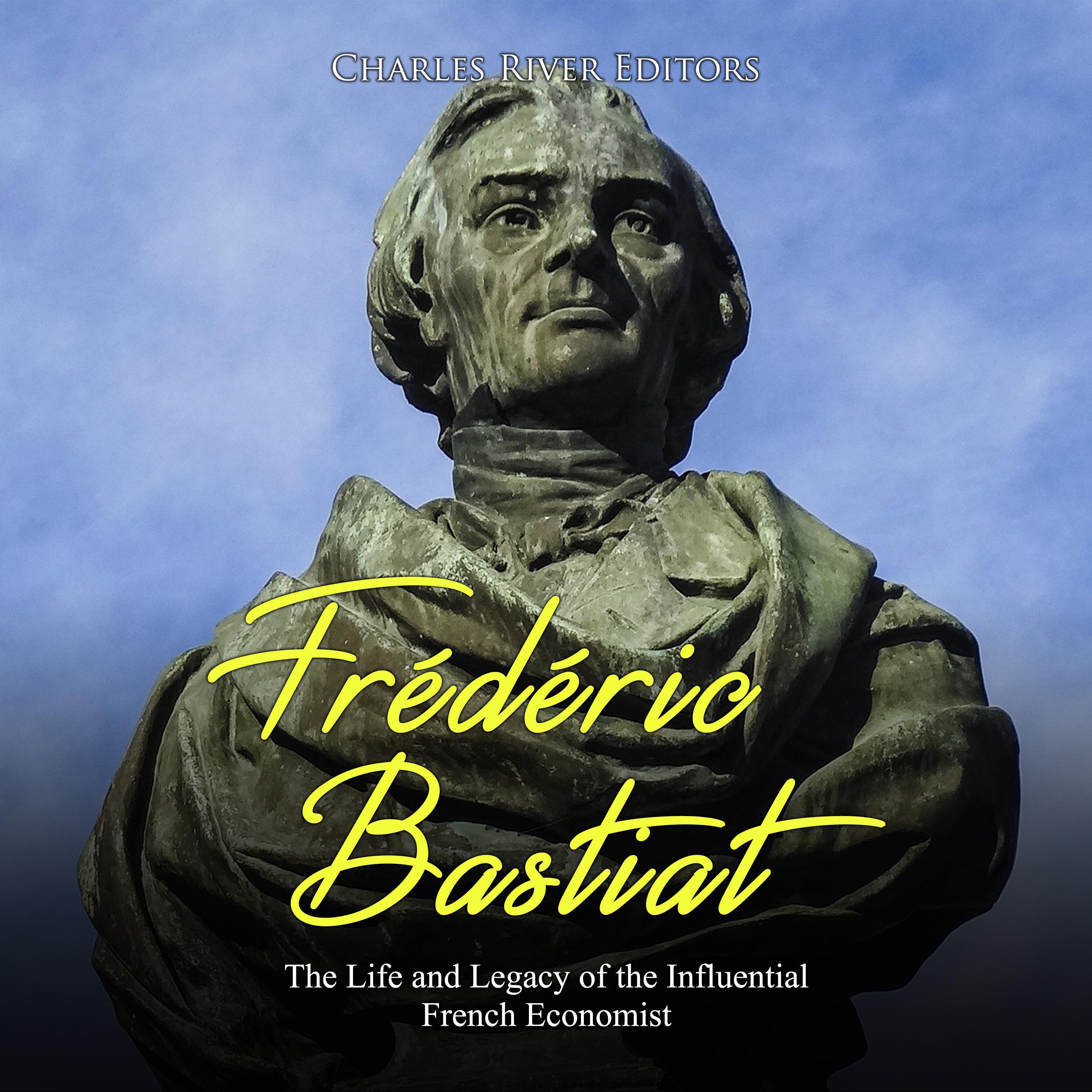 Frédéric Bastiat: The Life and Legacy of the Influential French Economist