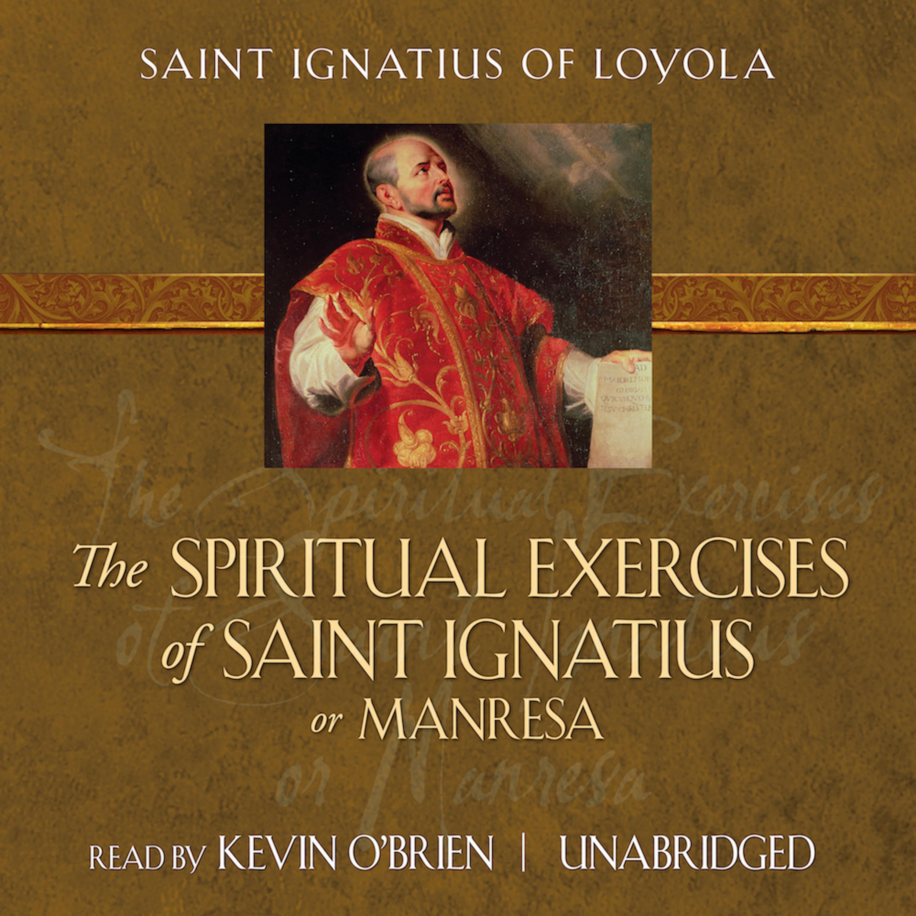 The Spiritual Exercises of Saint Ignatius or Manresa