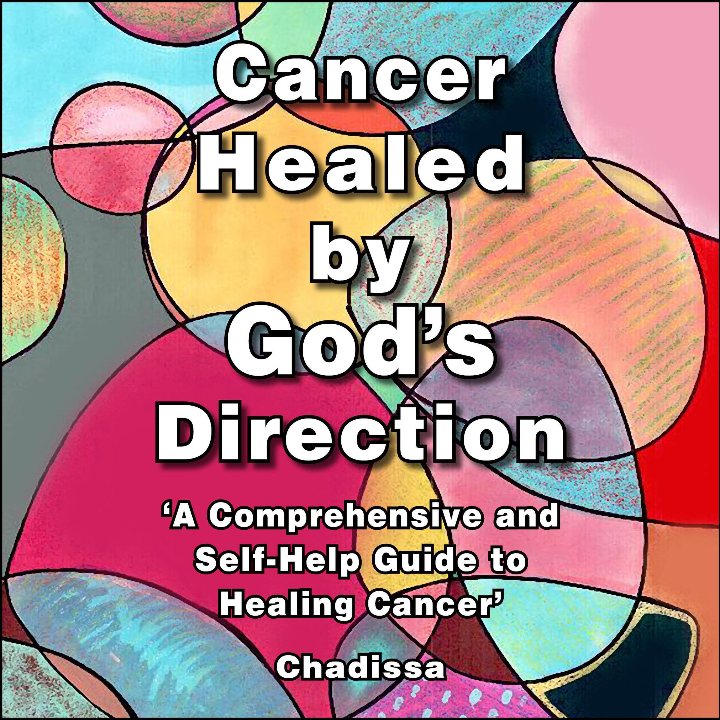 Cancer Healed by God's Direction