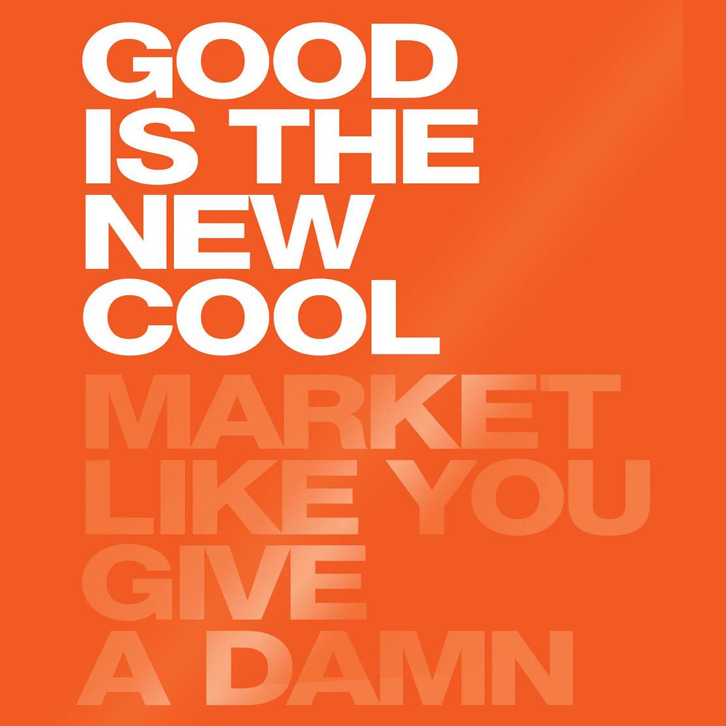 Good Is the New Cool