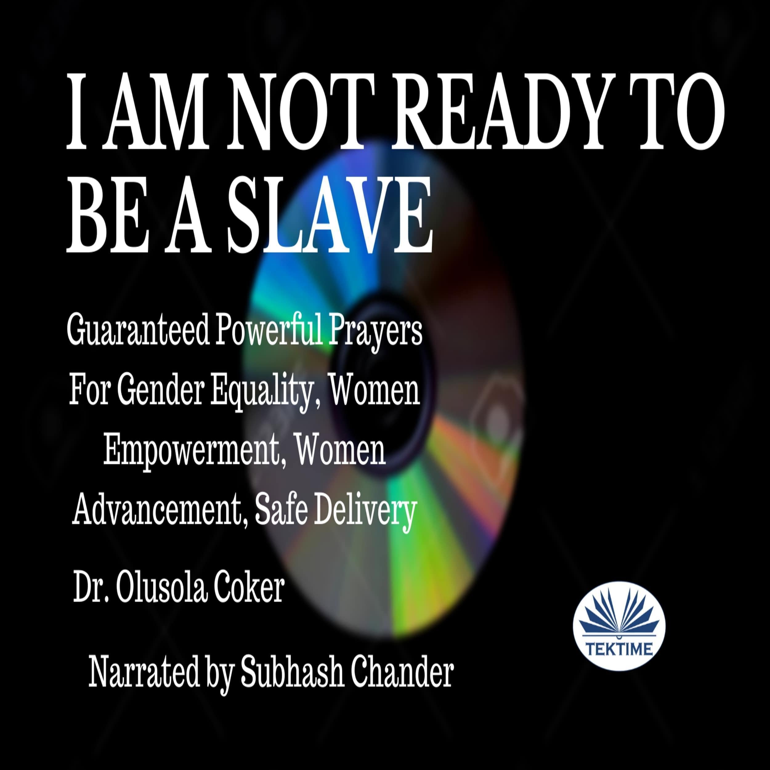 I Am Not Ready To Be A Slave