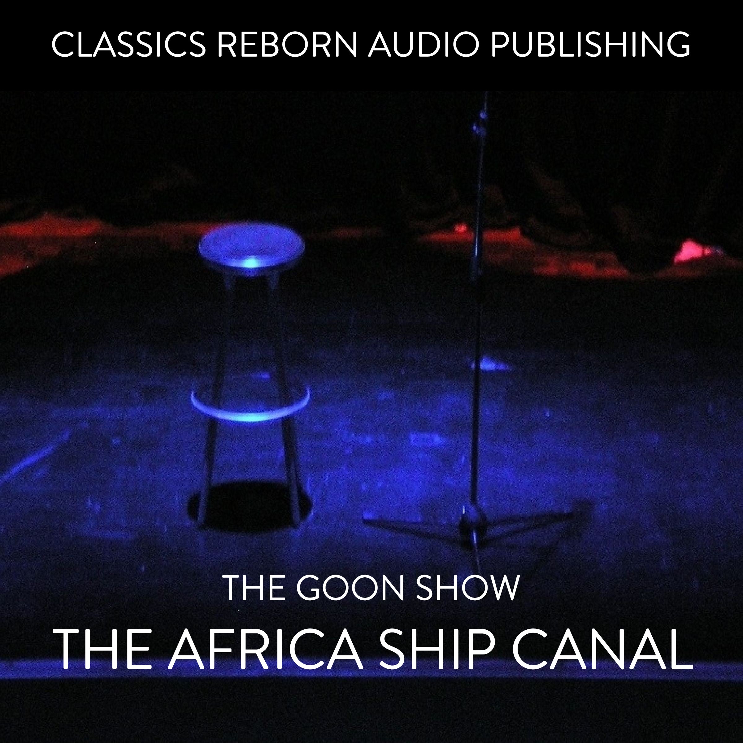 The Goons - The Africa Ship Canal