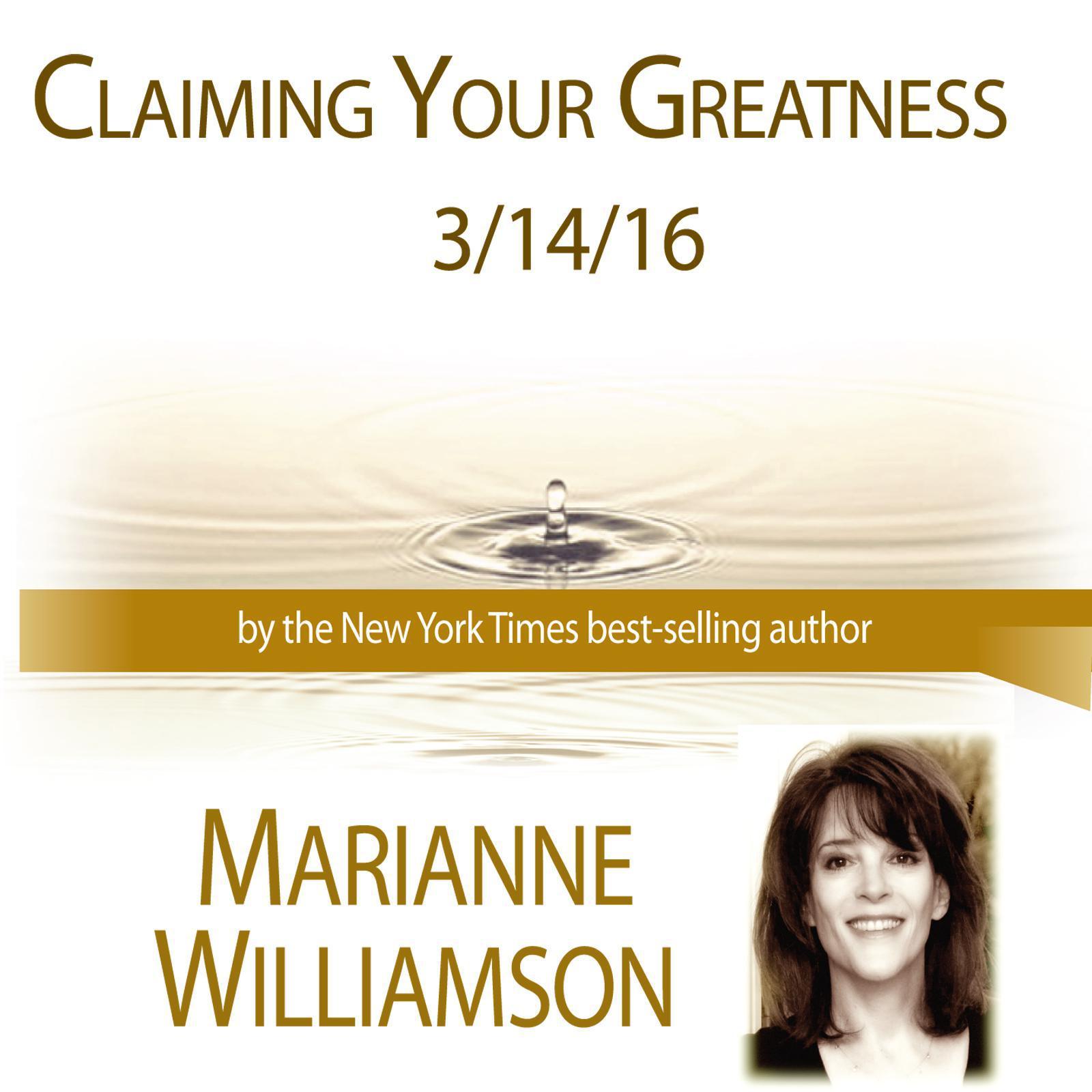 Claiming Your Greatness with Marianne Williamson