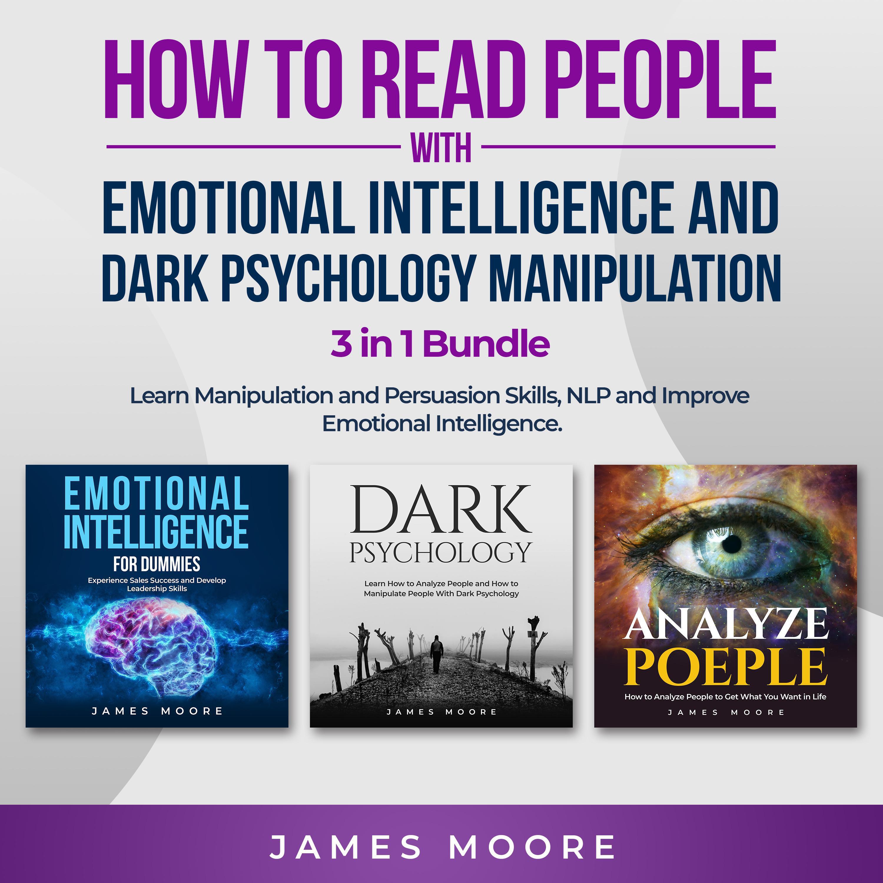 How to Read People with Emotional Intelligence and Dark Psychology Manipulation 3 in 1 Bundle