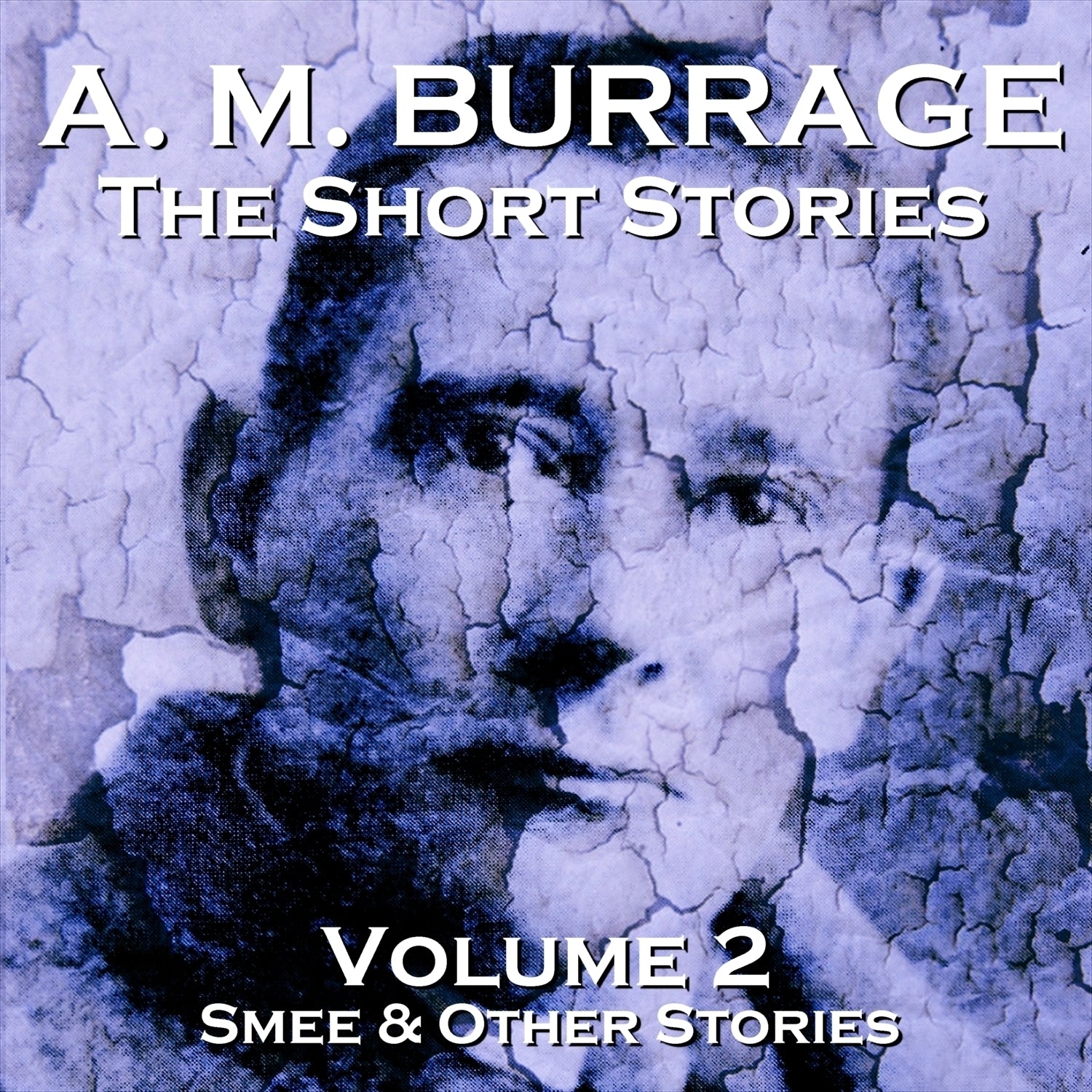 The Short Stories of A. M. Burrage
