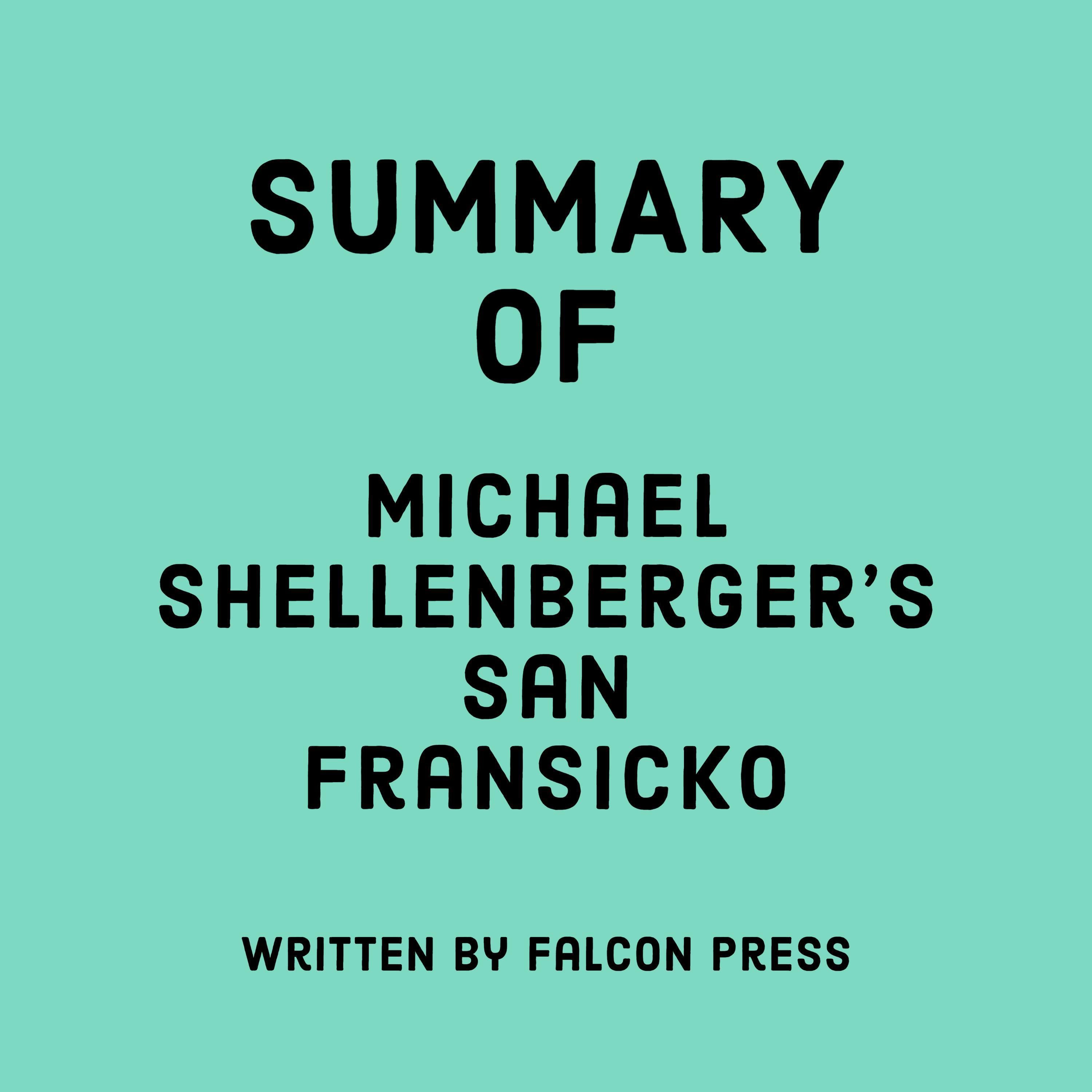 Summary of Michael Shellenberger’s San Fransicko