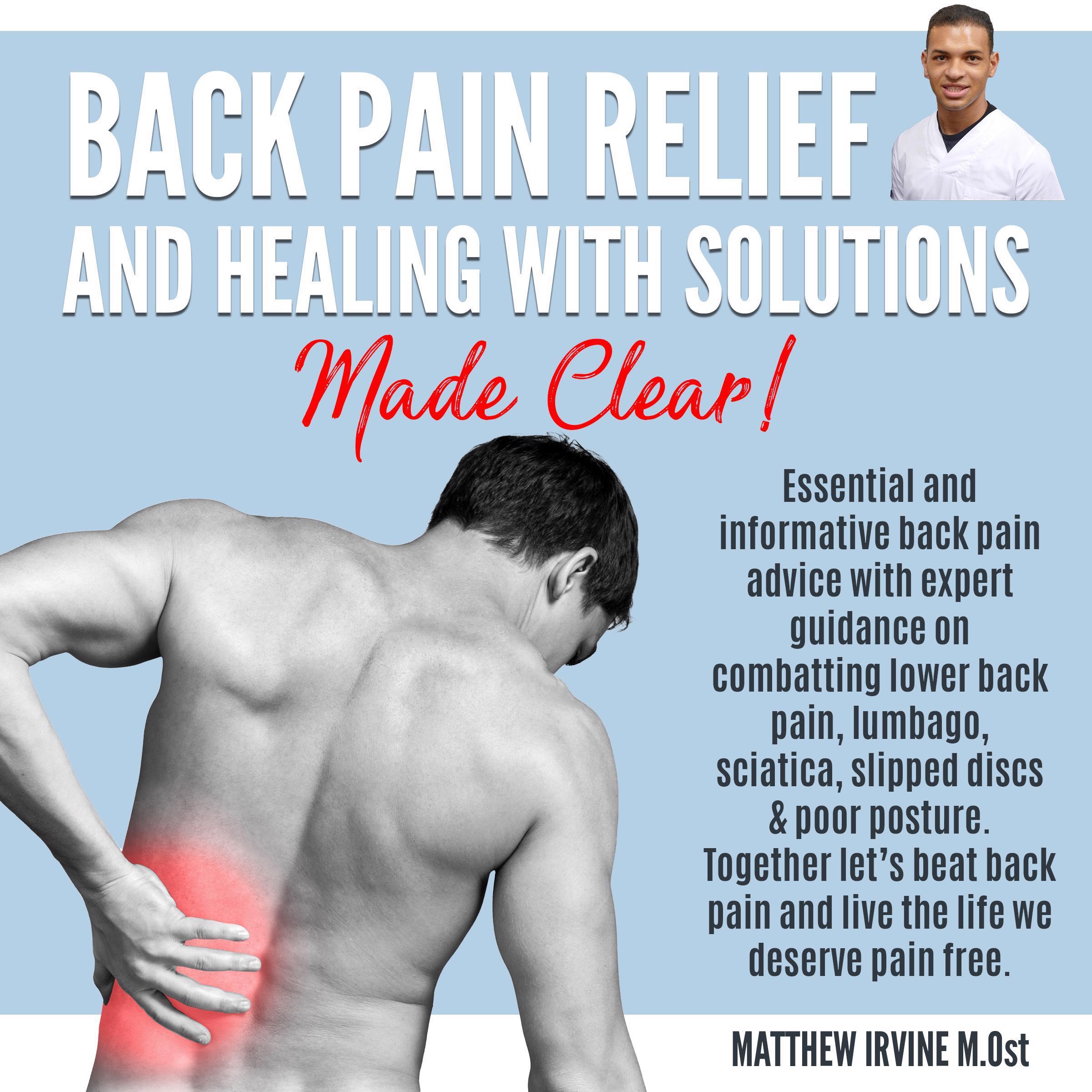 Back Pain Relief And Healing With Solutions Made Clear!