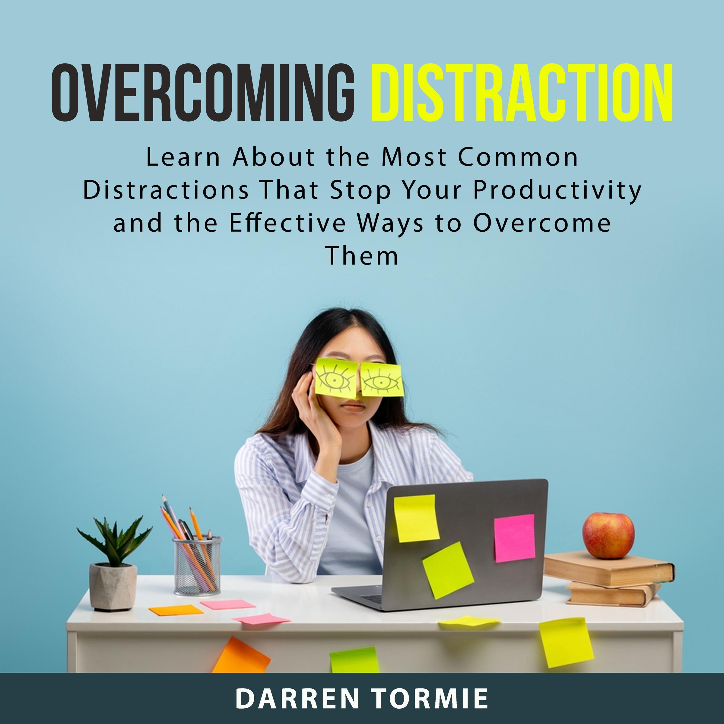 Overcoming Distraction