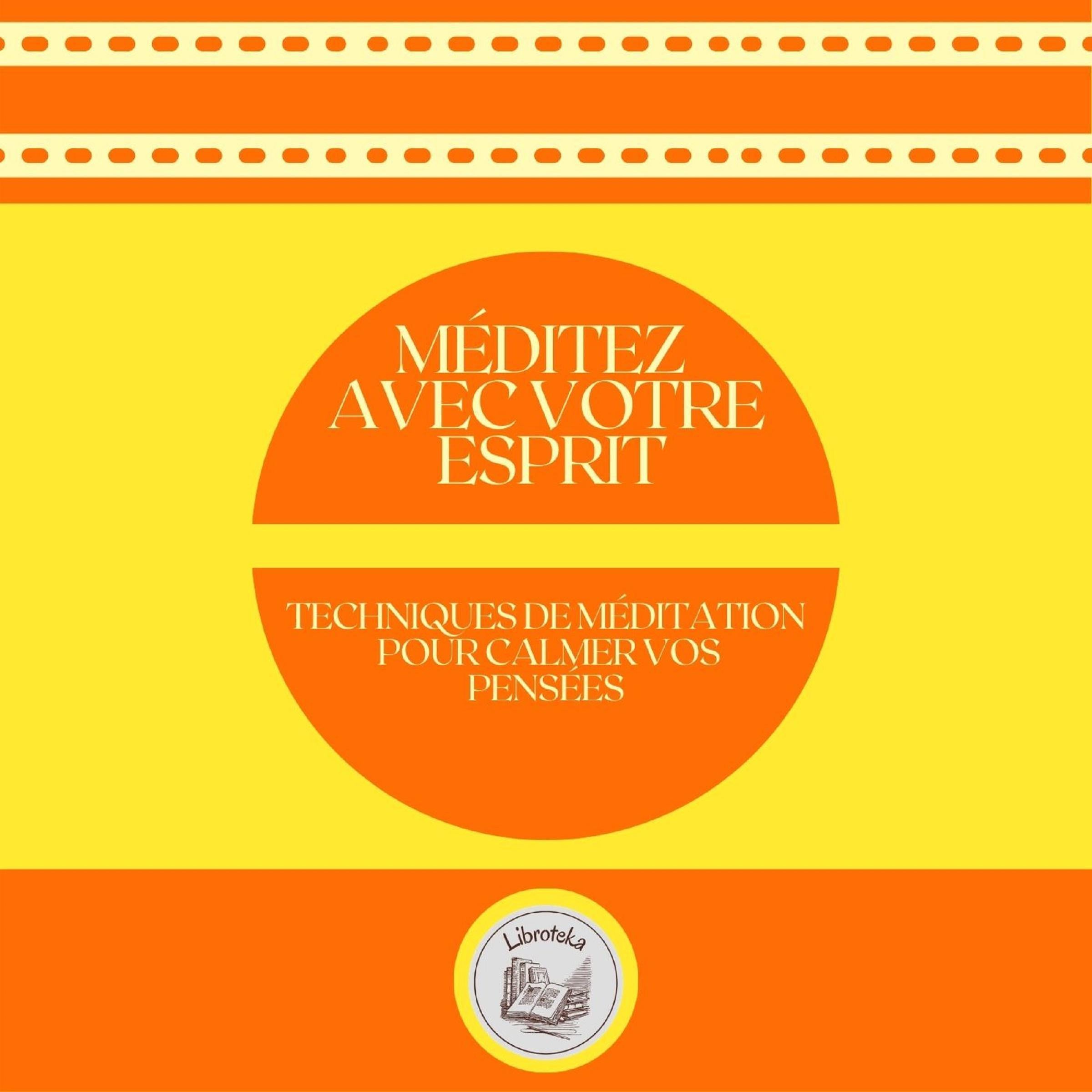 Méditez Avec Votre Esprit