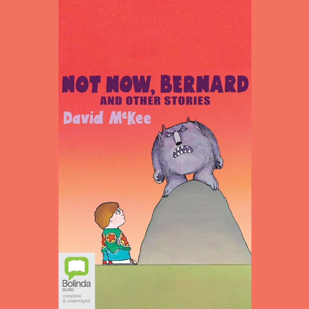 Not Now, Bernard and Other Stories