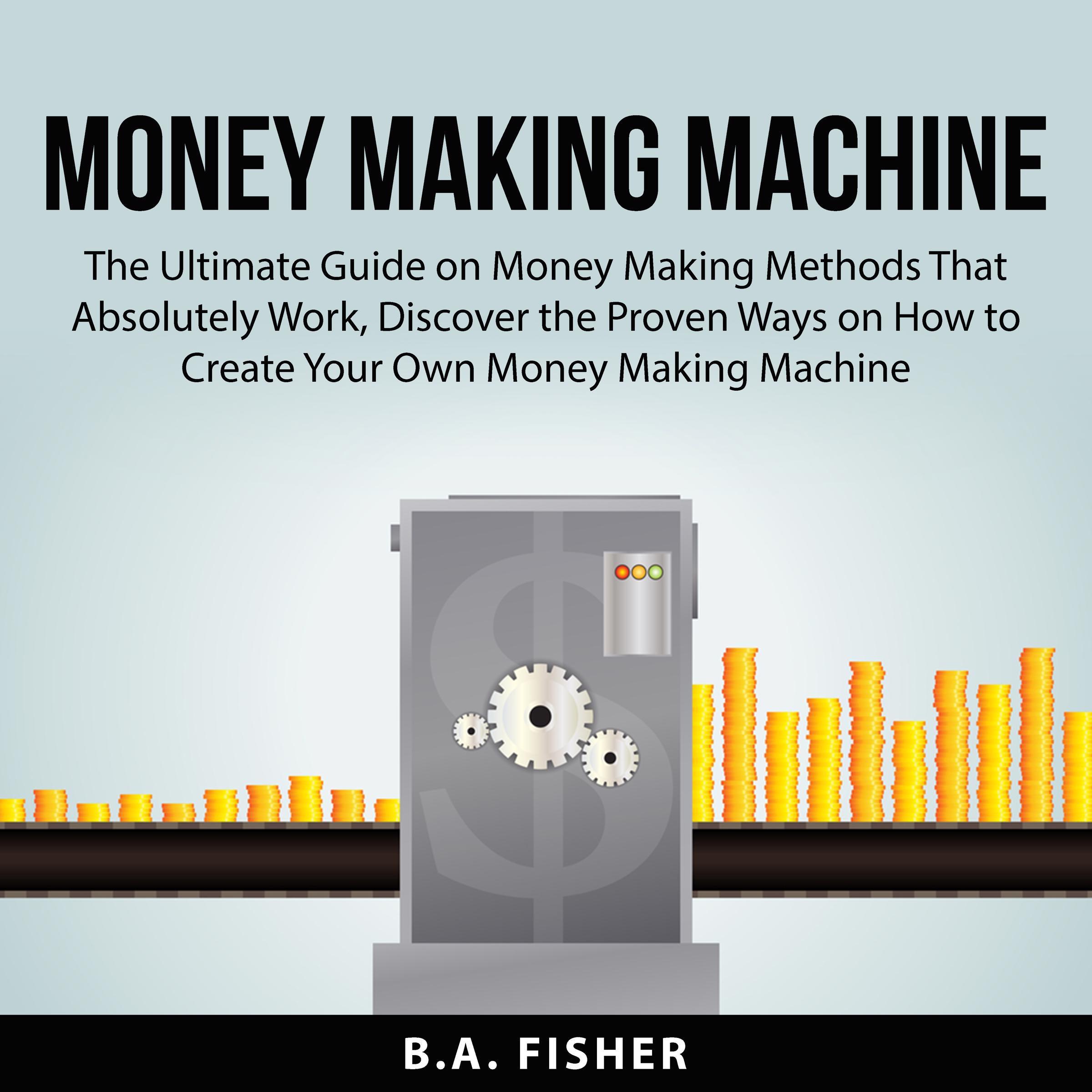 Money Making Machine: