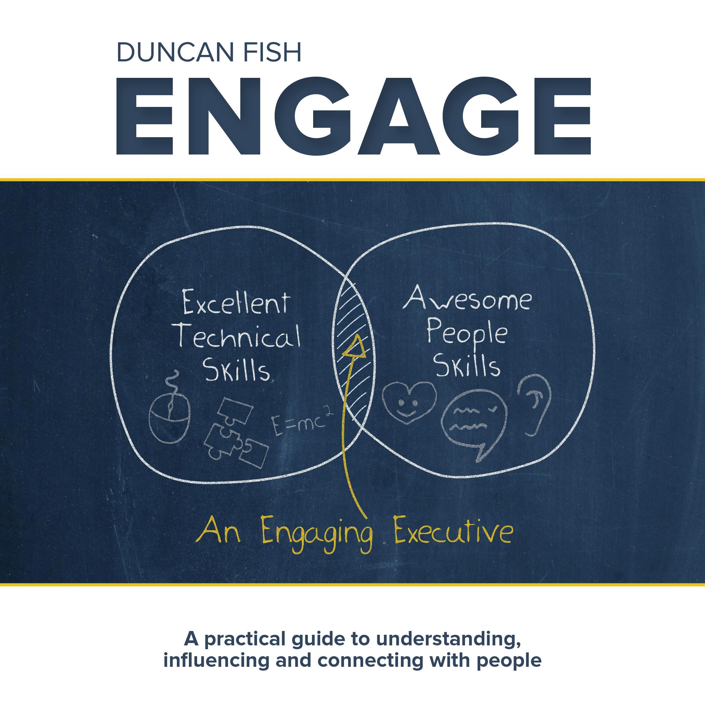 Engage - A practical guide to understanding, influencing and connecting with people