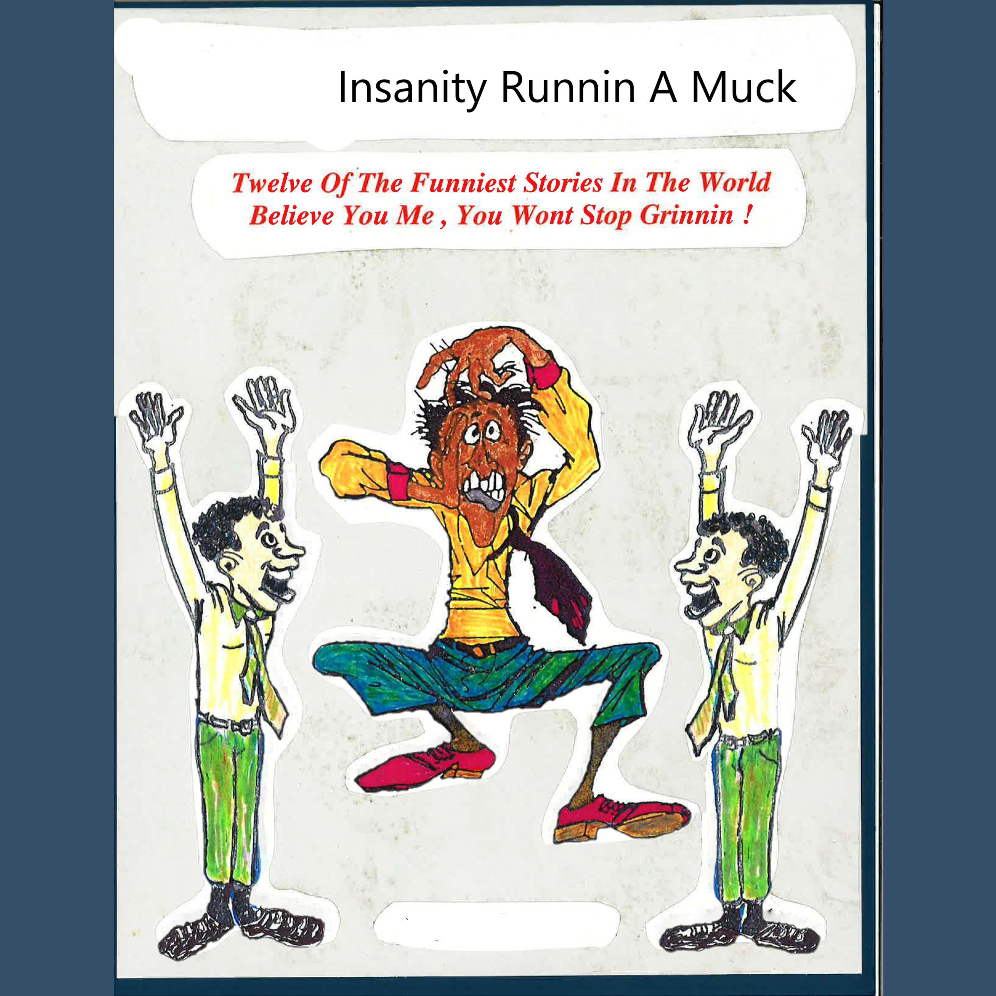 Insanity Running A Muck