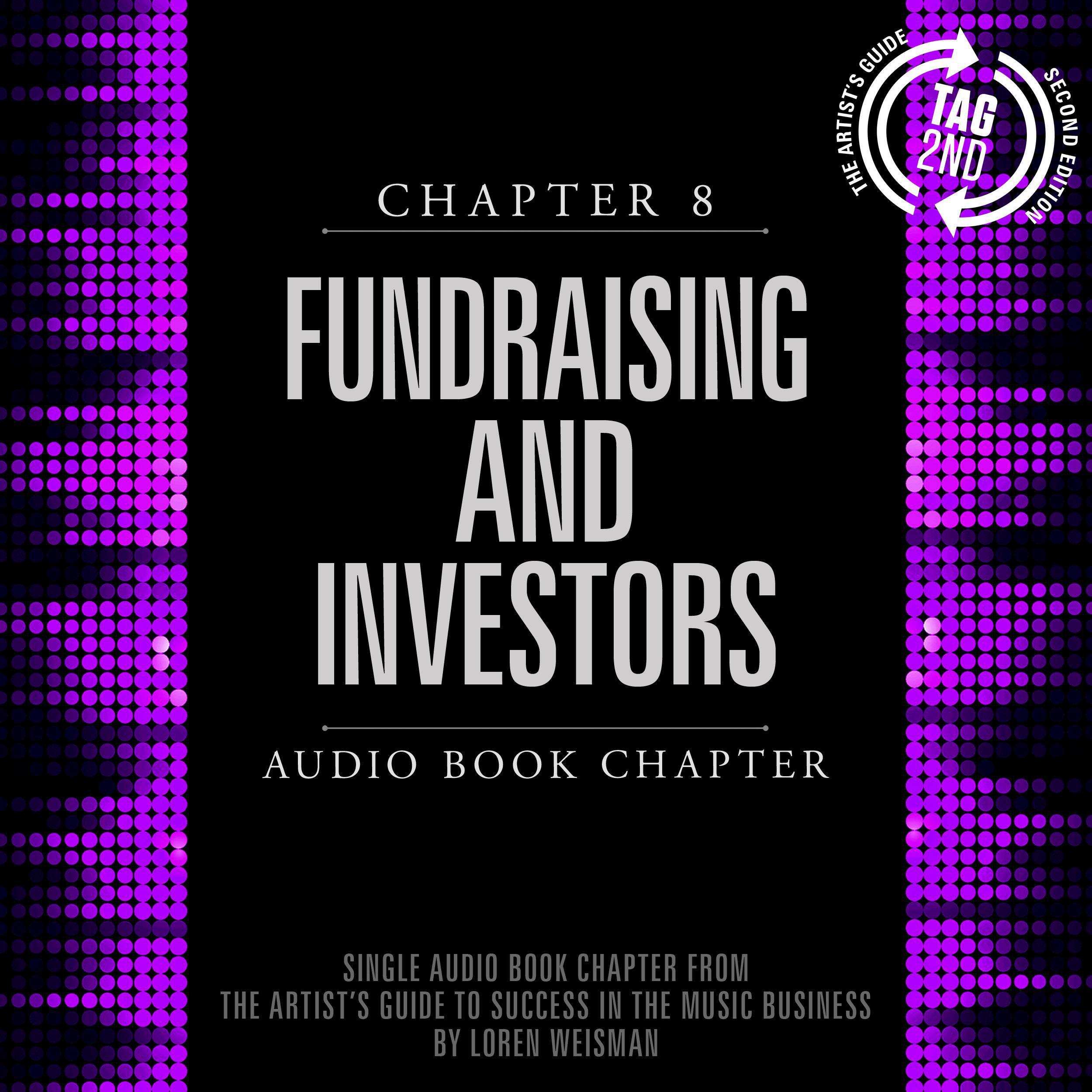 The Artist's Guide to Success in the Music Business, Chapter 8: Fundraising and Investors