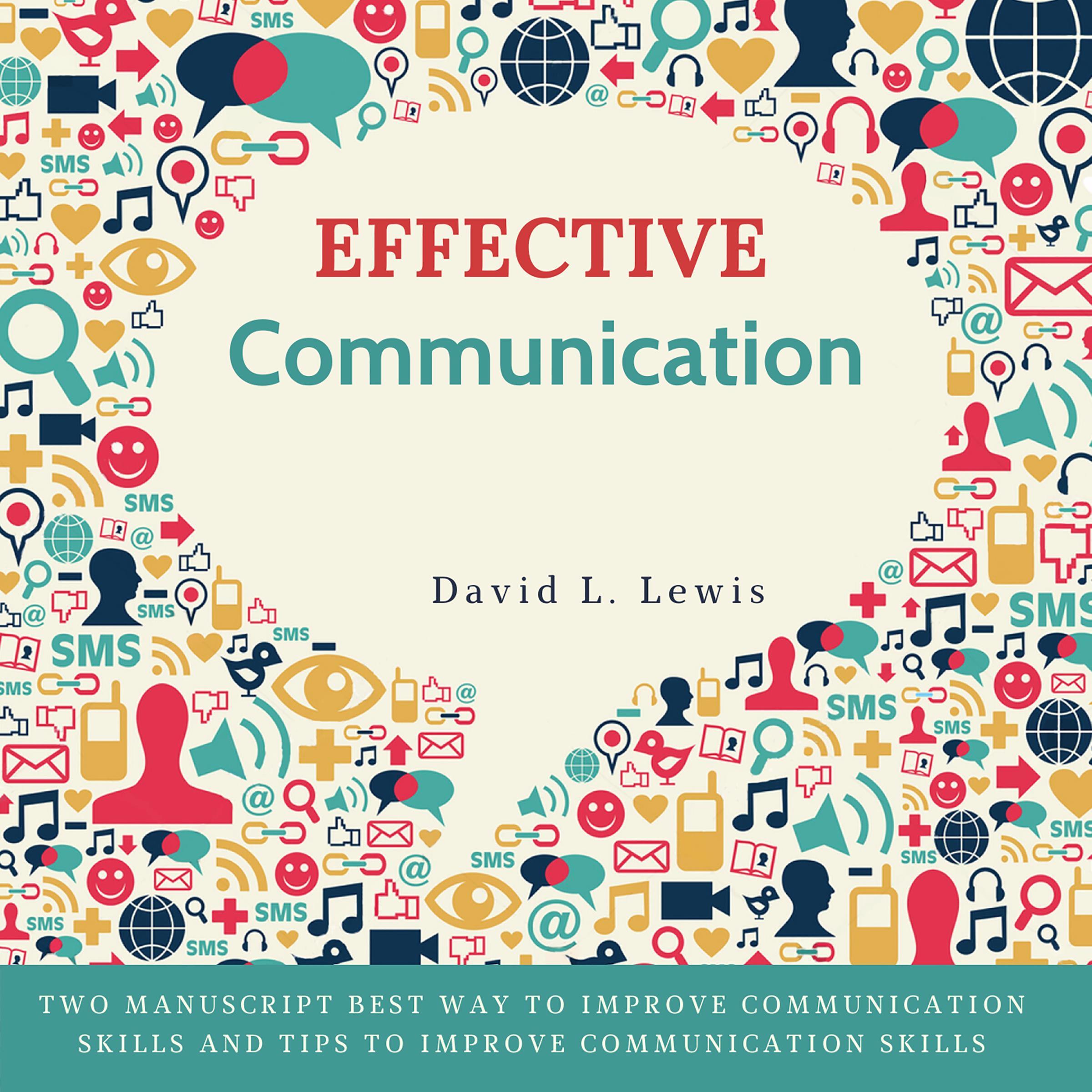 Effective Communication: Two Manuscript Best Way to Improve Communication Skills and Tips to Improve Communication Skills.