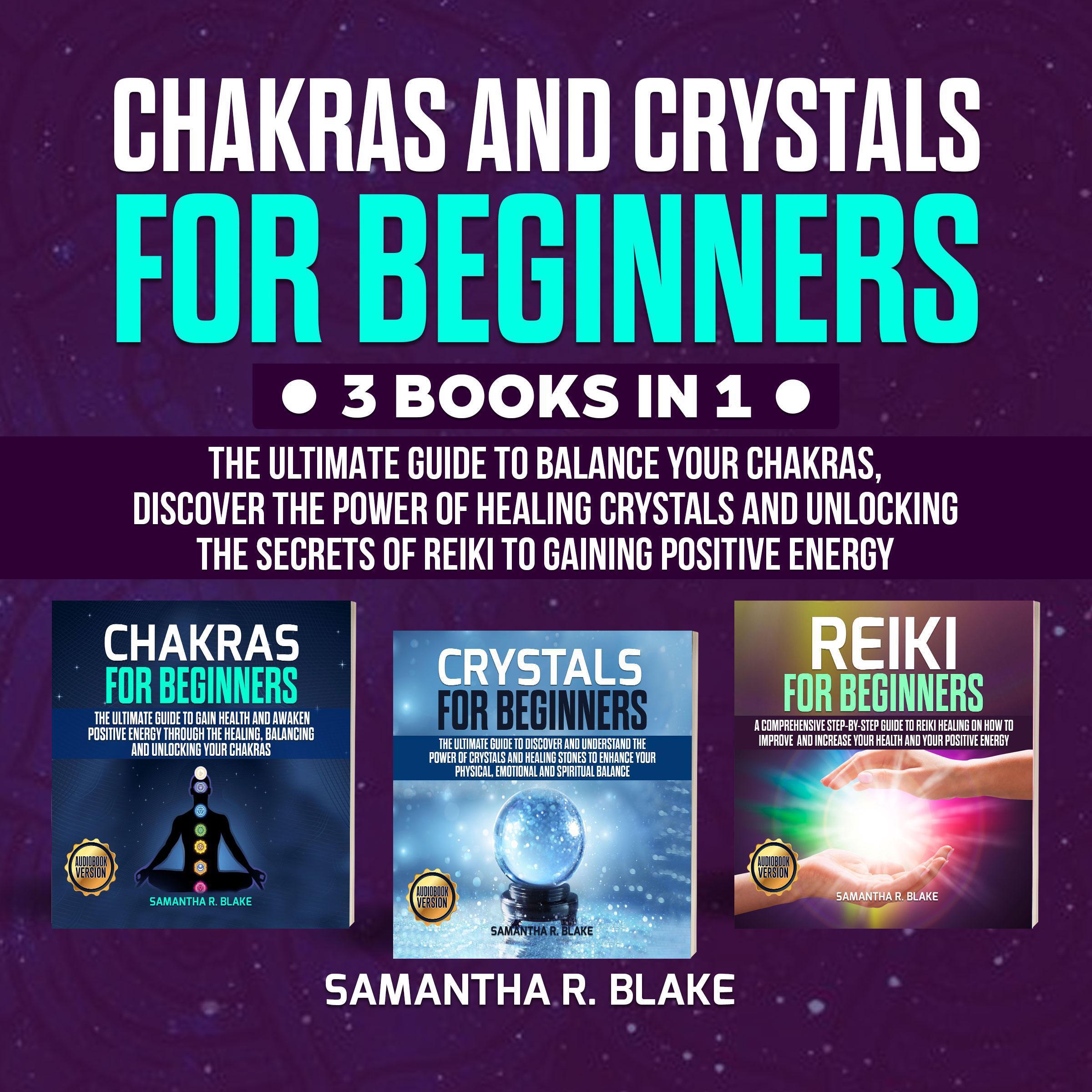 Chakras and Crystals for Beginners (3 Books in 1)