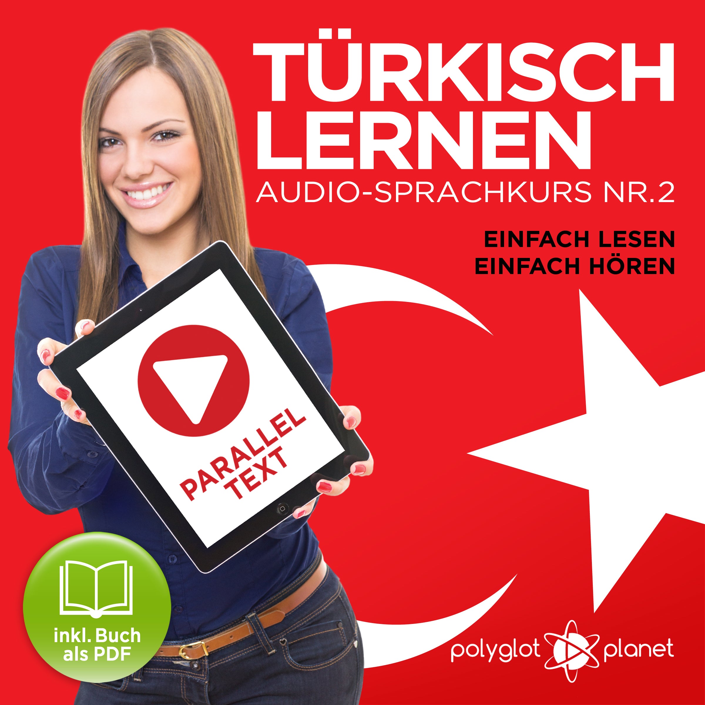 Türkisch Lernen - Einfach Lesen - Einfach Hören: Paralleltext Audio-Sprachkurs Nr. 2 (Türkisch Lernen - Hörbuch - Einfach Hören - Einfach Lernen) - Der Türkisch Easy Reader - Easy Audio Sprachkurs