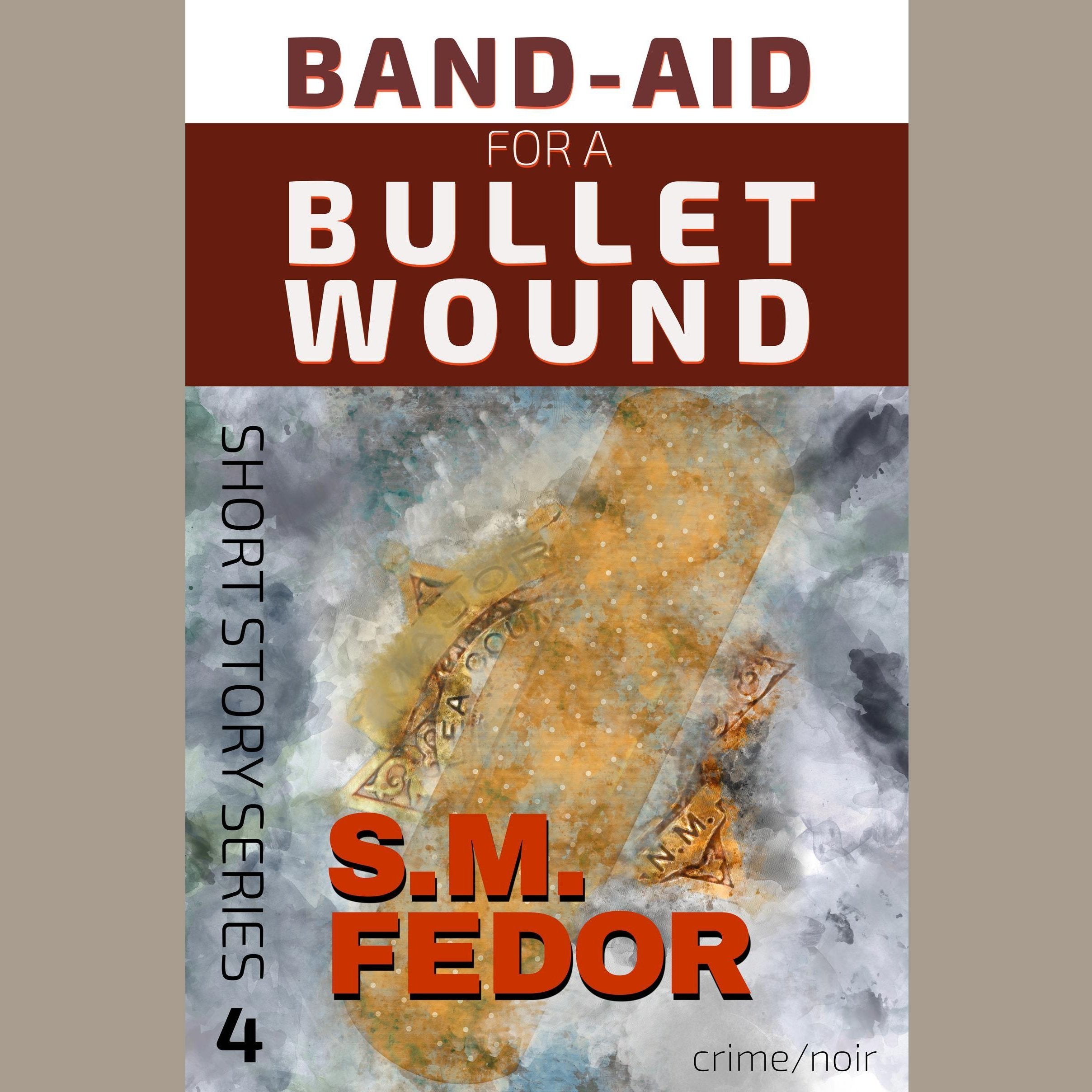 Band-Aid for a Bullet Wound
