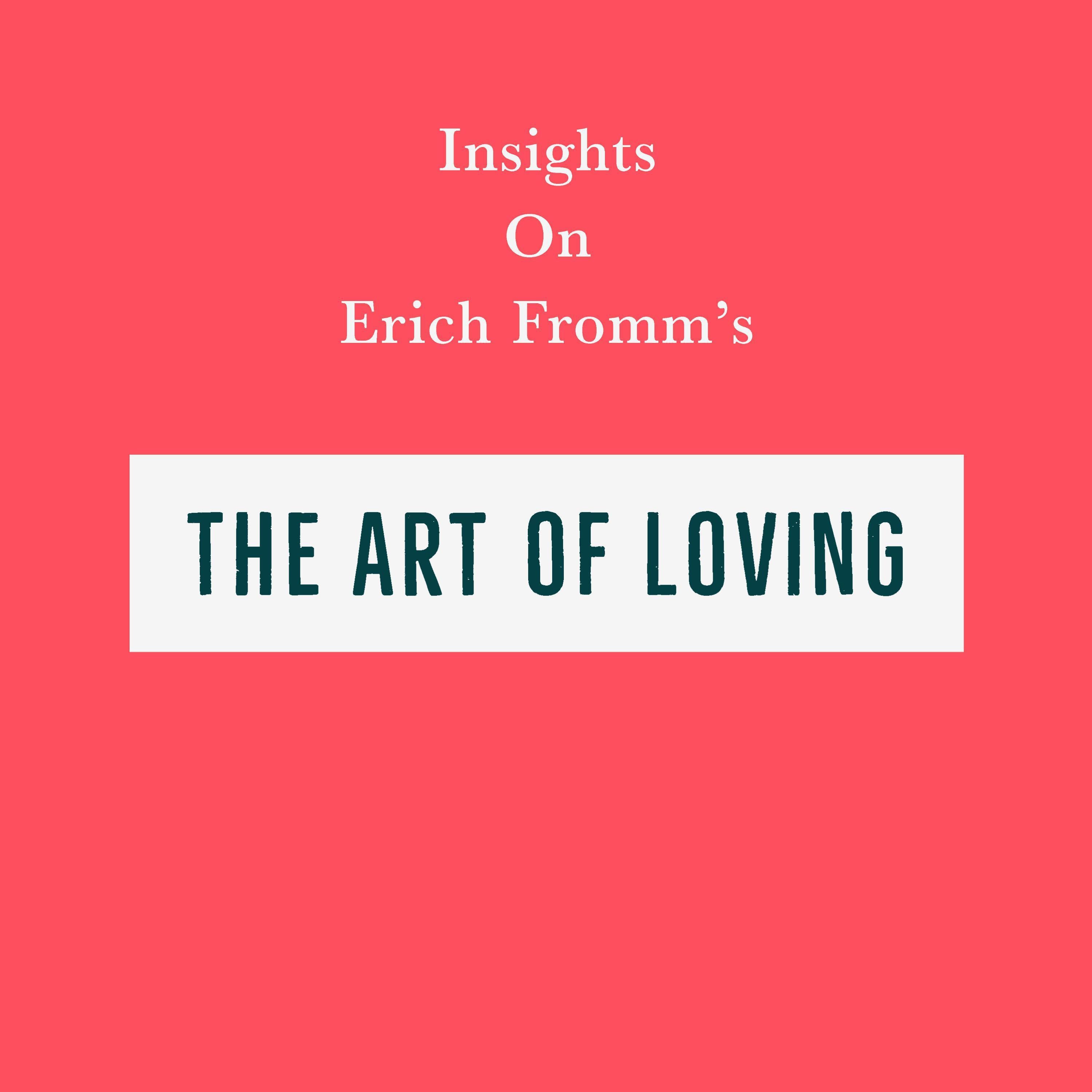 Insights on Erich Fromm’s The Art of Loving