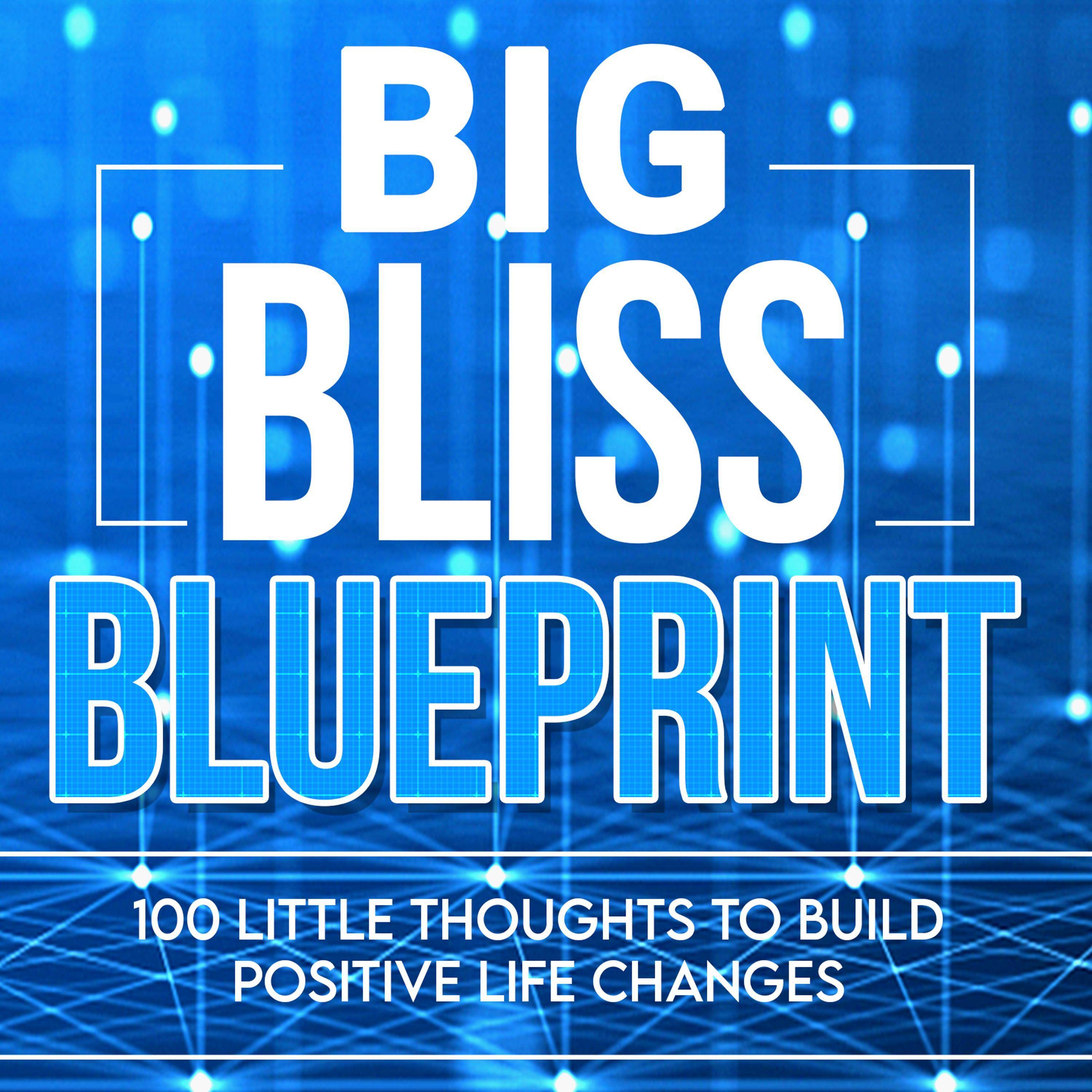 The Big Bliss Blueprint