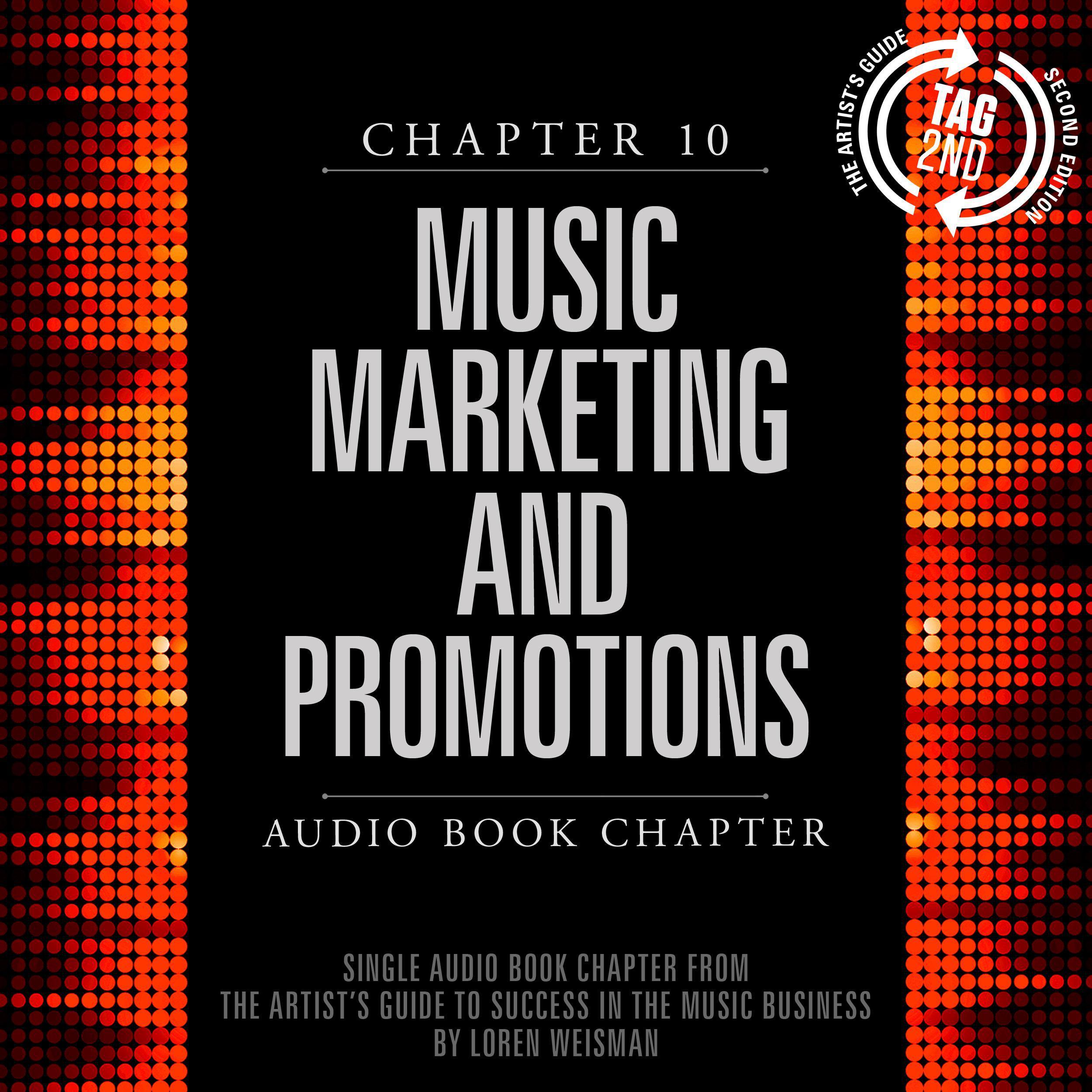 The Artist's Guide to Success in the Music Business, Chapter 10: Music Marketing and Promotions