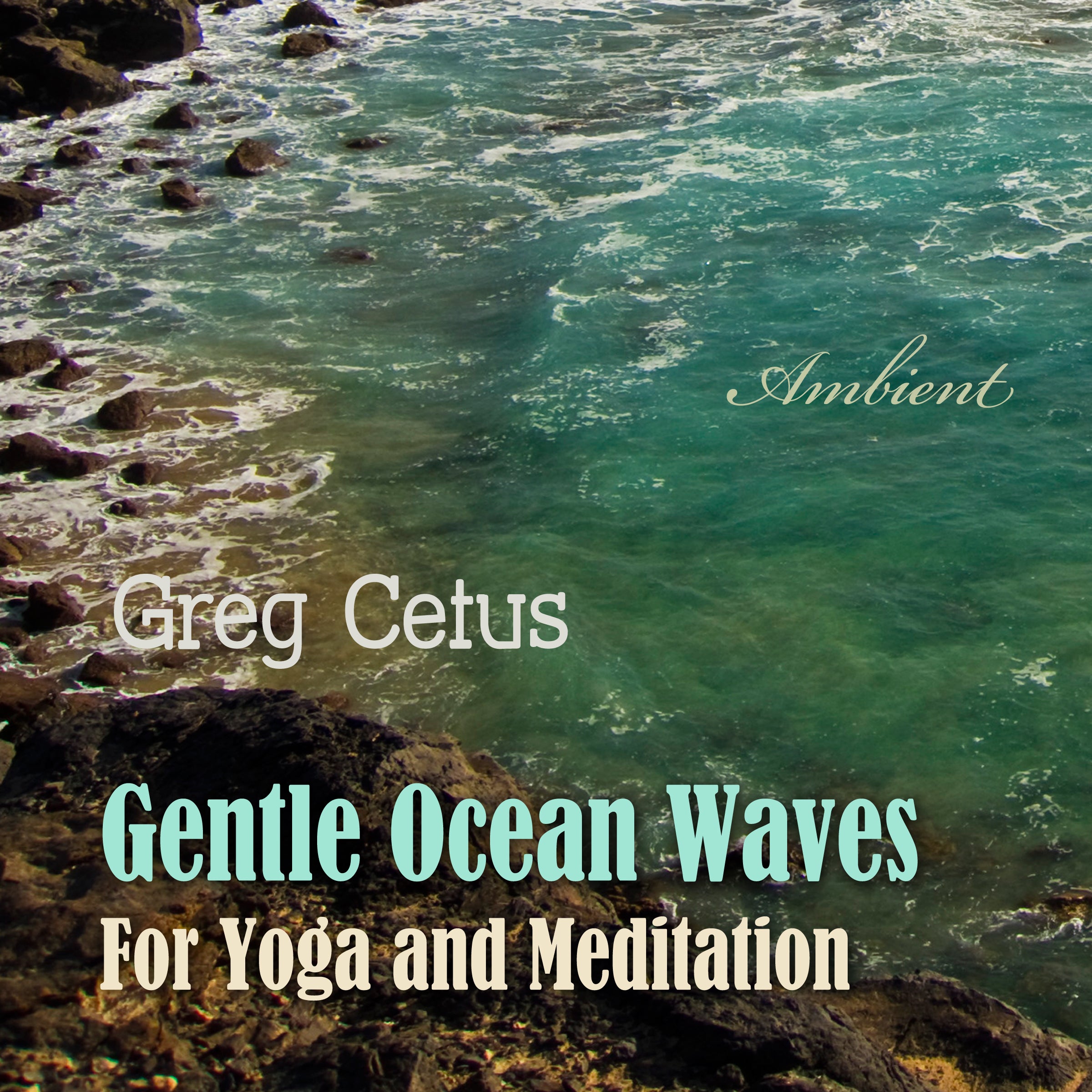 Gentle Ocean Waves: For Yoga and Meditation