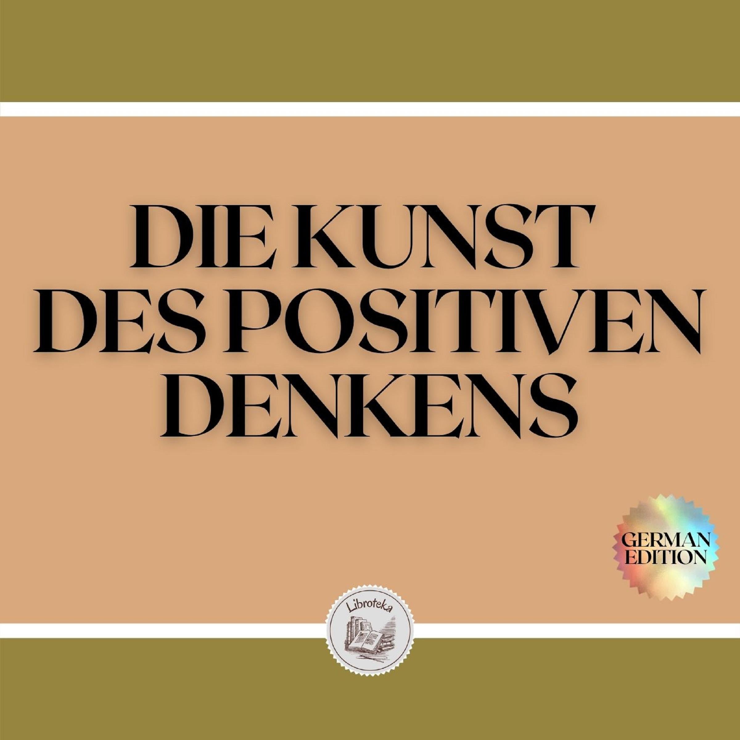 DIE KUNST DES POSITIVEN DENKENS