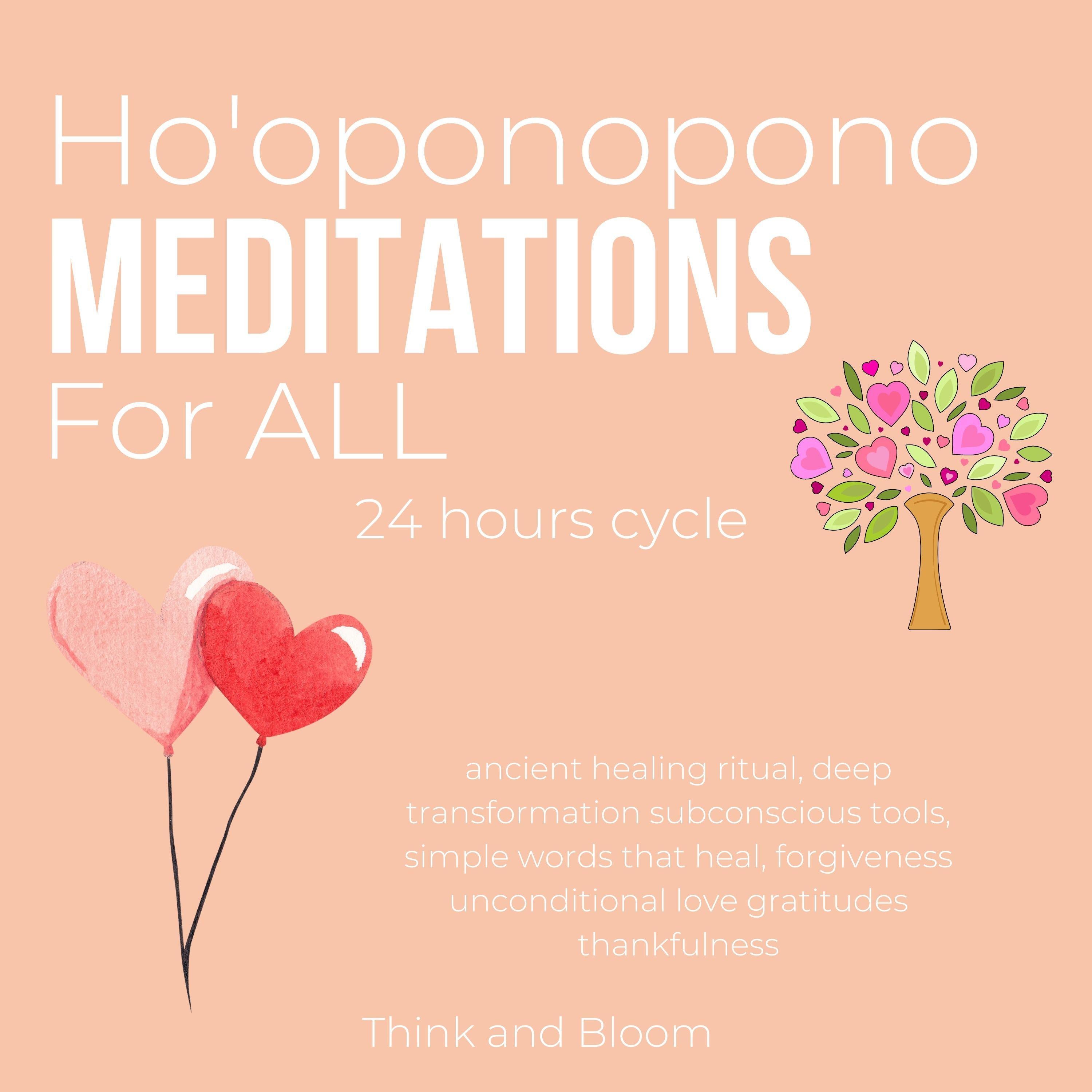Ho'oponopono Meditations For ALL 24 hours cycle ancient healing ritual