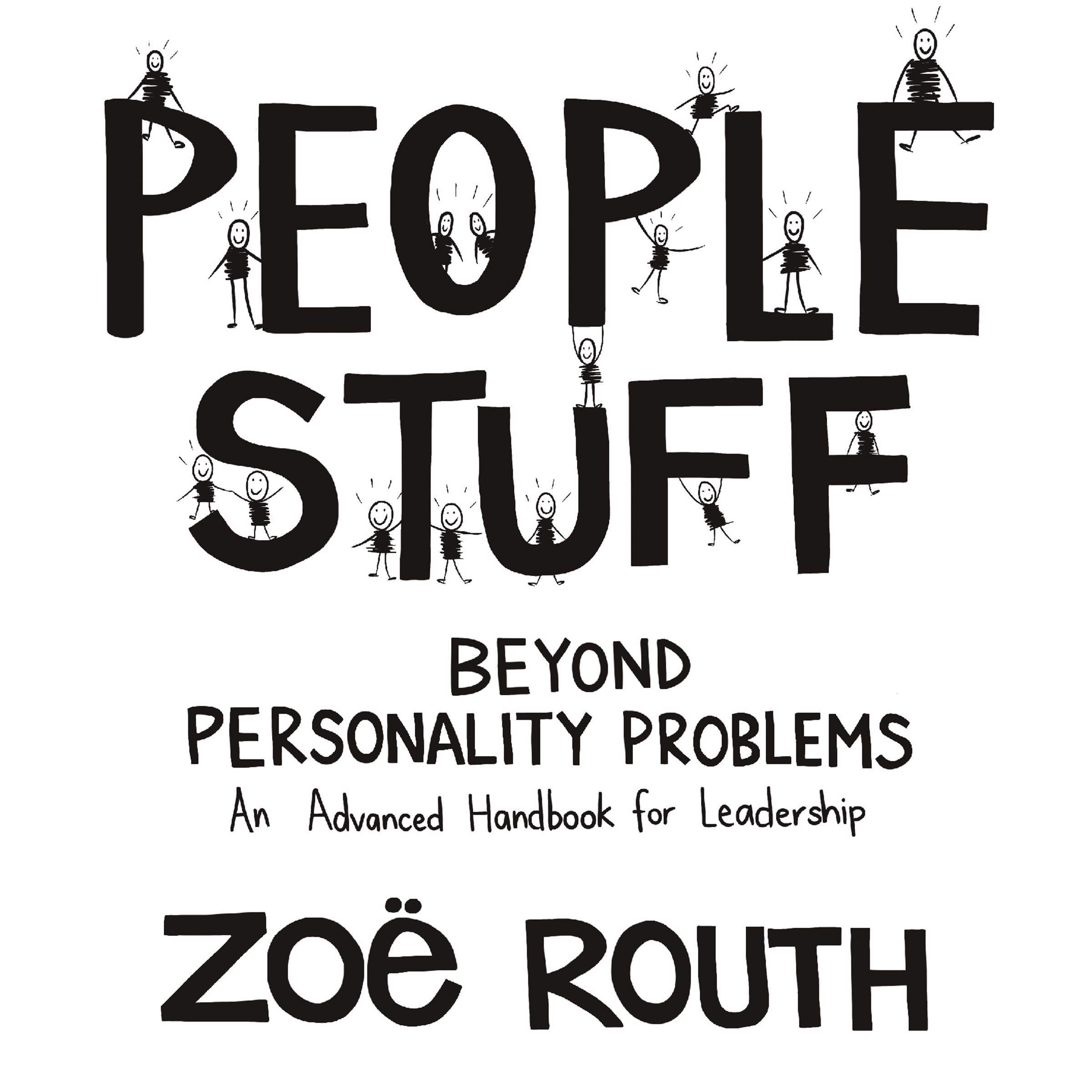 People Stuff - beyond personality problems - an advanced handbook for leadership