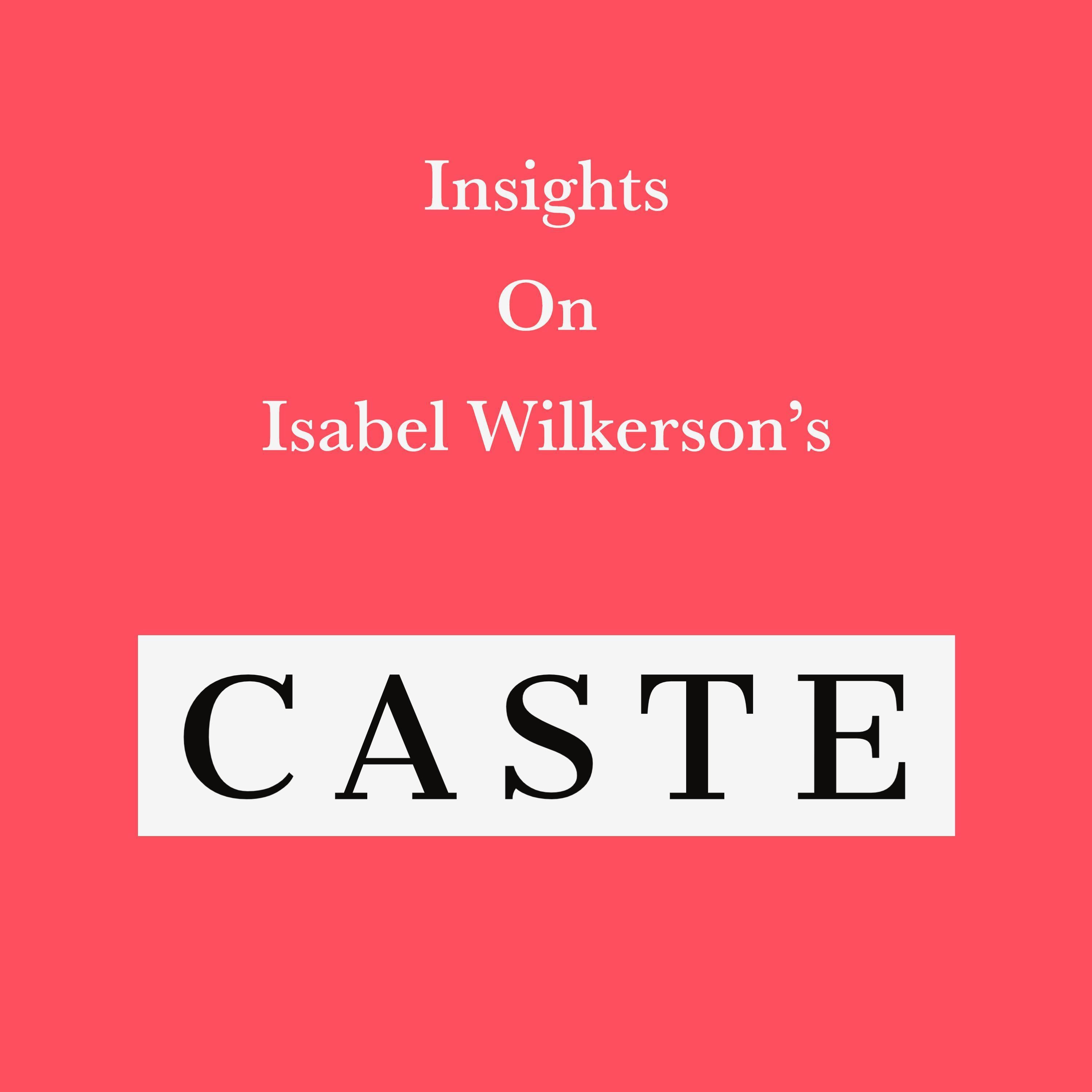 Insights on Isabel Wilkerson’s Caste
