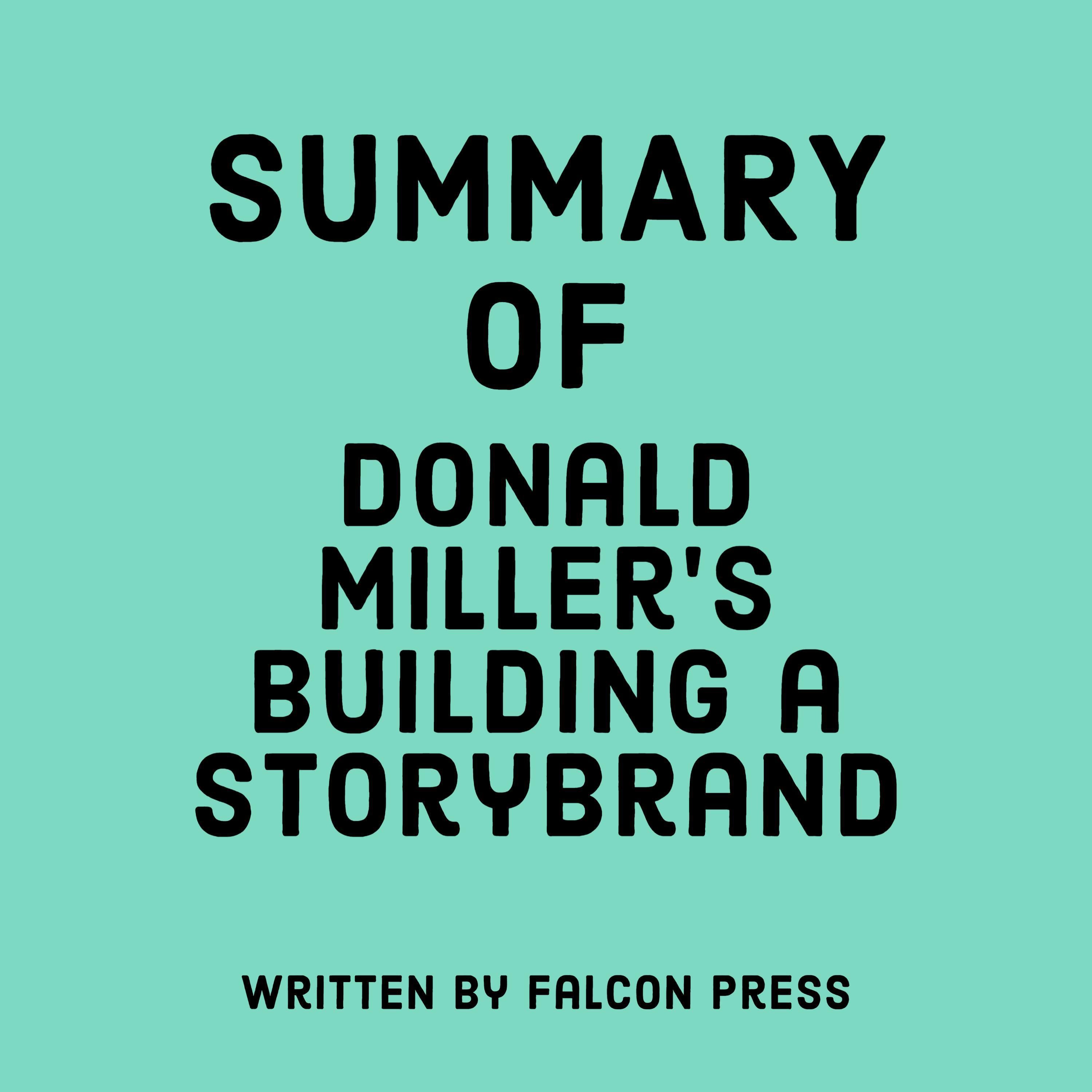 Summary of Donald Miller’s Building a StoryBrand