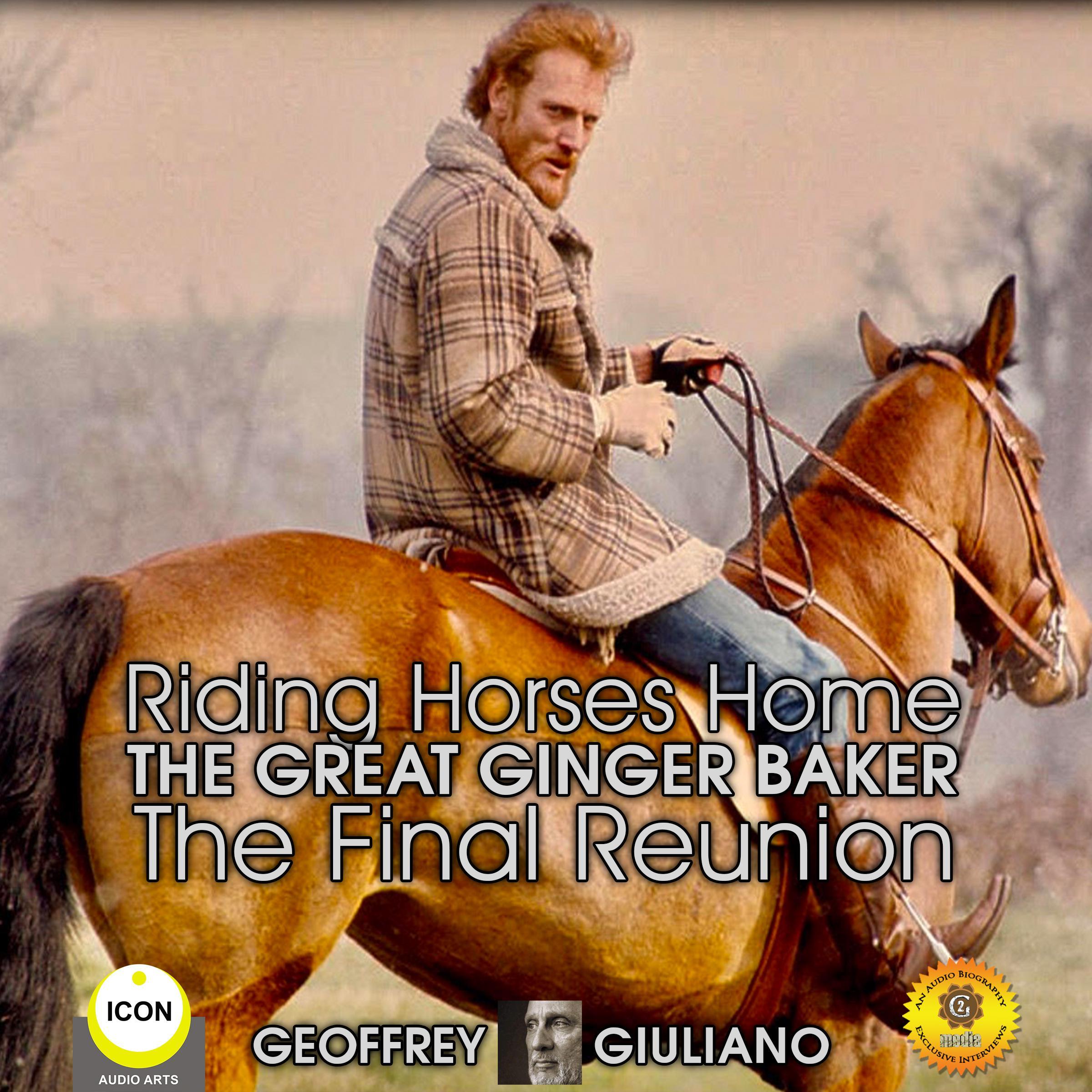 Riding Horses Home The Great Ginger Baker - The Final Reunion