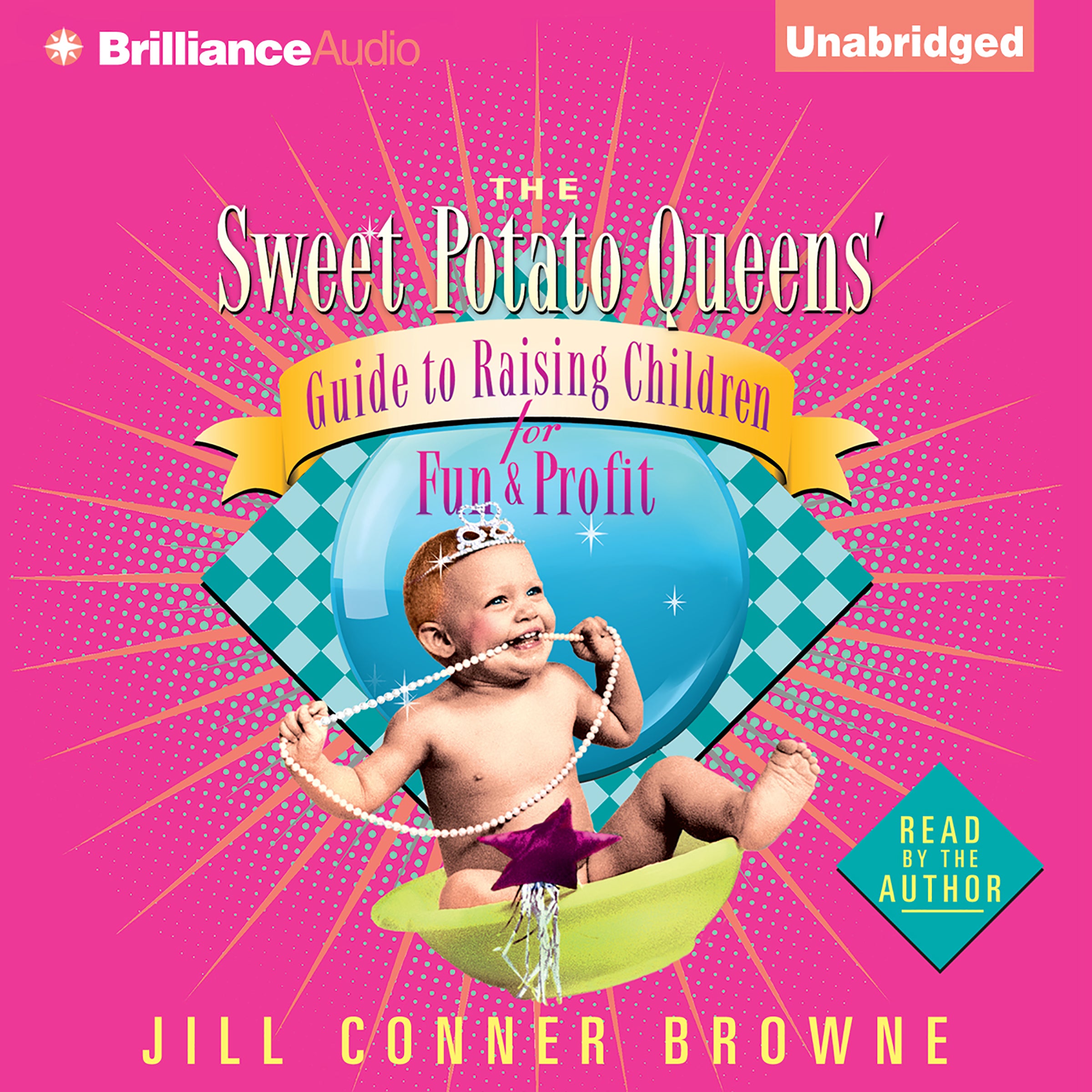 The Sweet Potato Queens' Guide to Raising Children for Fun and Profit