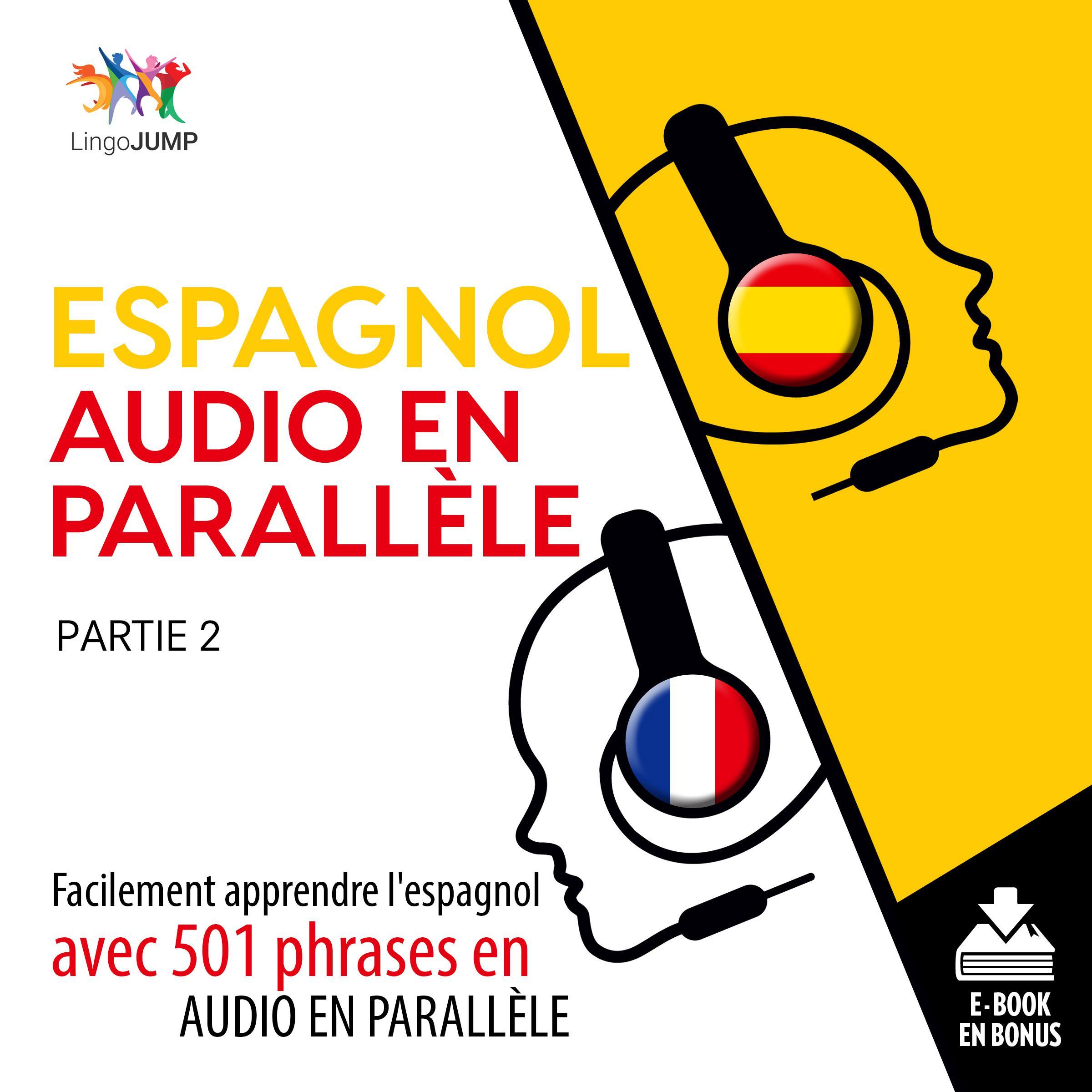 Espagnol audio en parallle - Facilement apprendre l'espagnol avec 501 phrases en audio en parallle - Partie 2