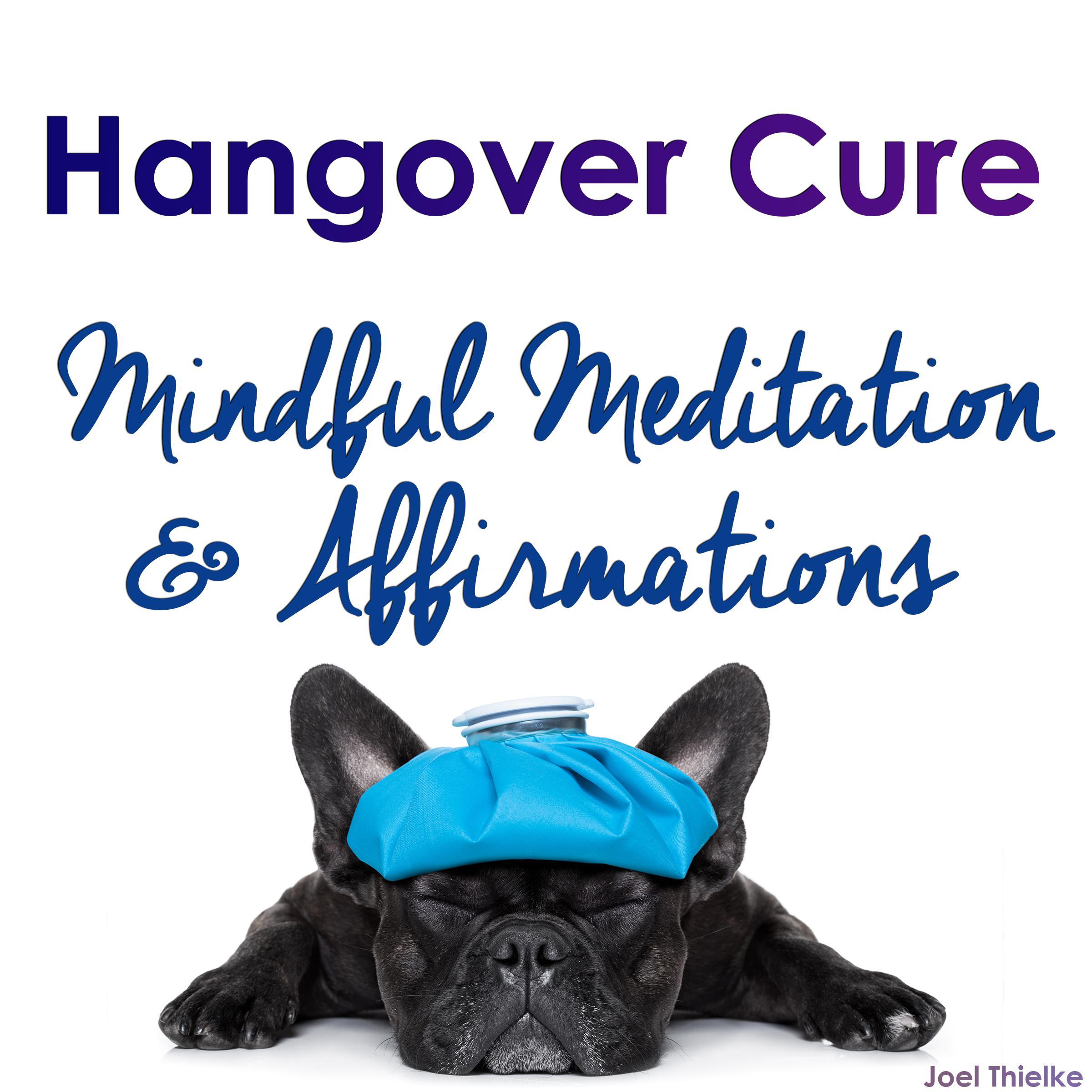 Hangover Cure - Mindful Meditation & Affirmations