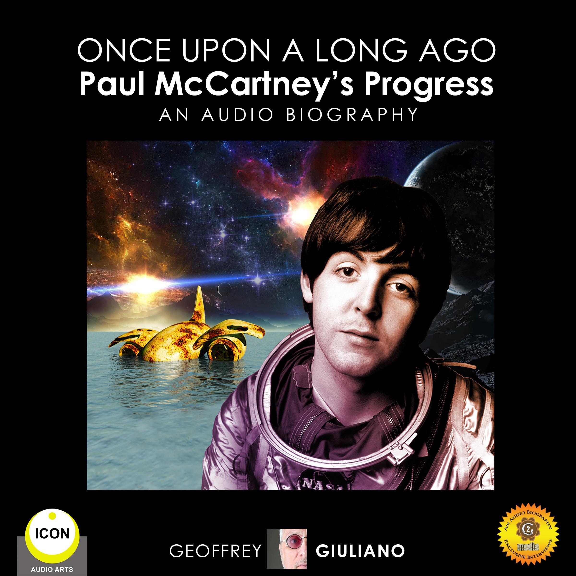 Once upon a Long Ago: Paul McCartney’s Progress - An Audio Biography
