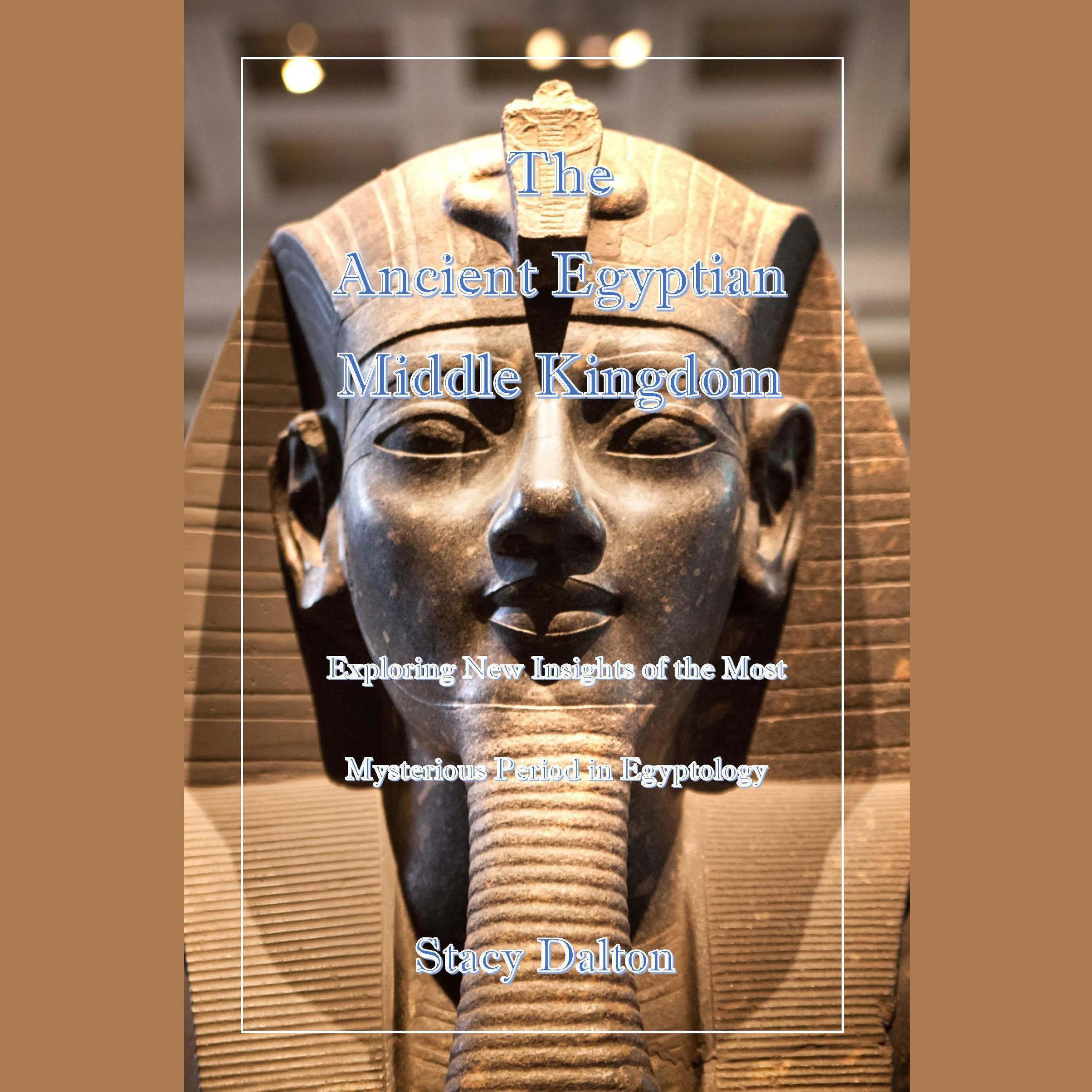 The Ancient Egyptian Middle Kingdom
