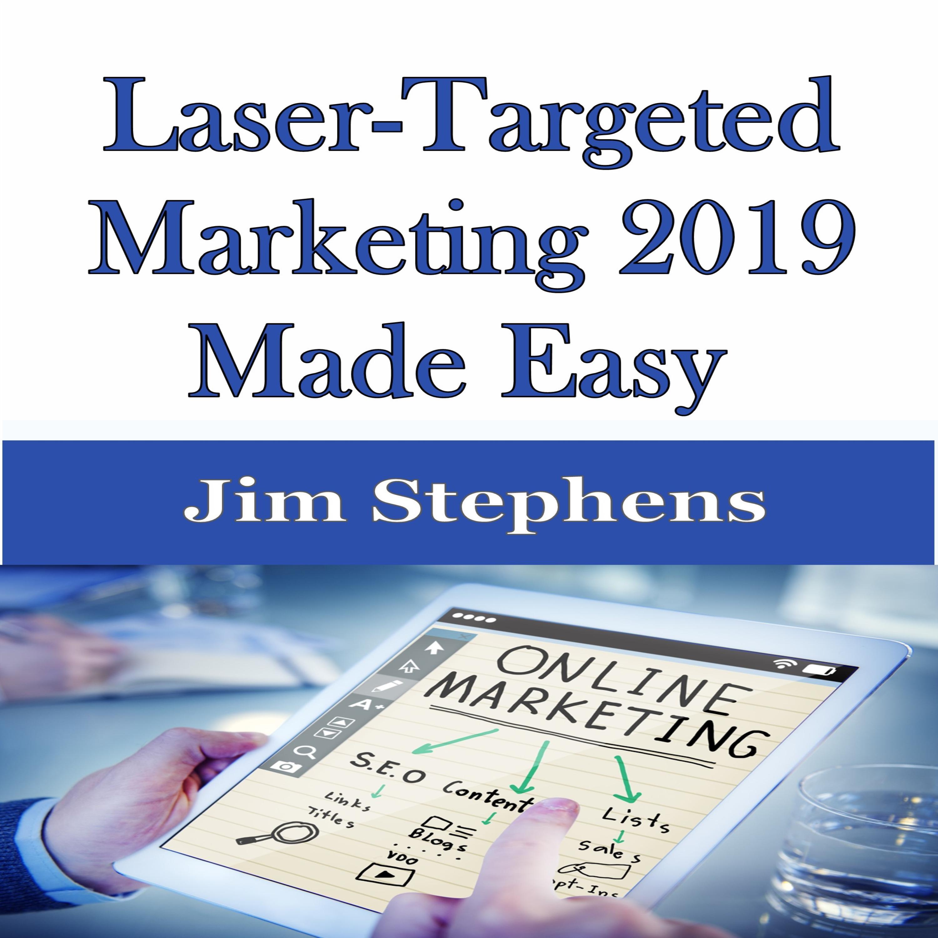 Laser-Targeted Marketing 2019 Made Easy