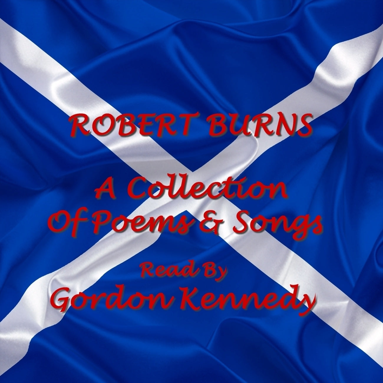 Robert Burns: A Collection of Poems and Songs
